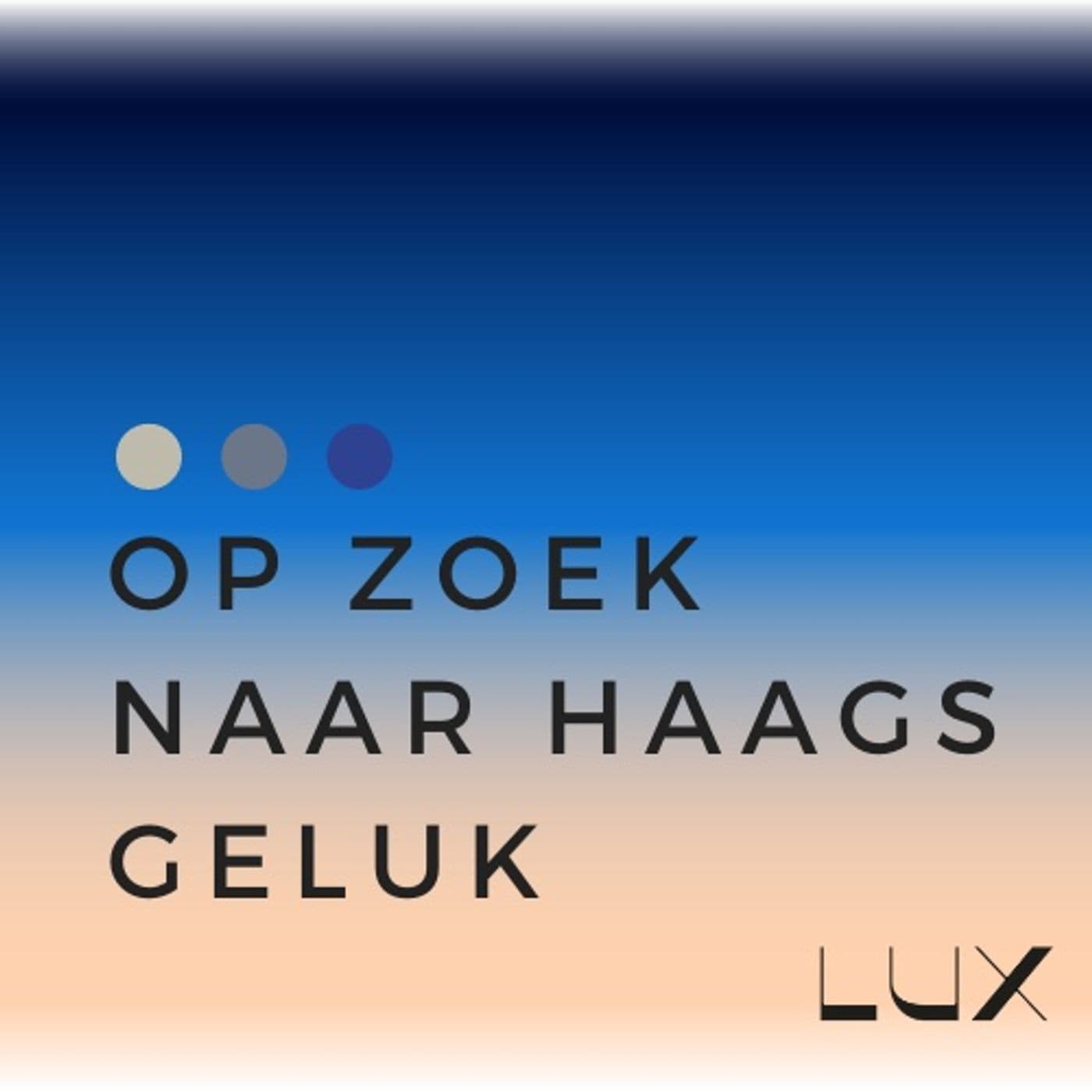 Op zoek naar Haags Geluk - Podcasts