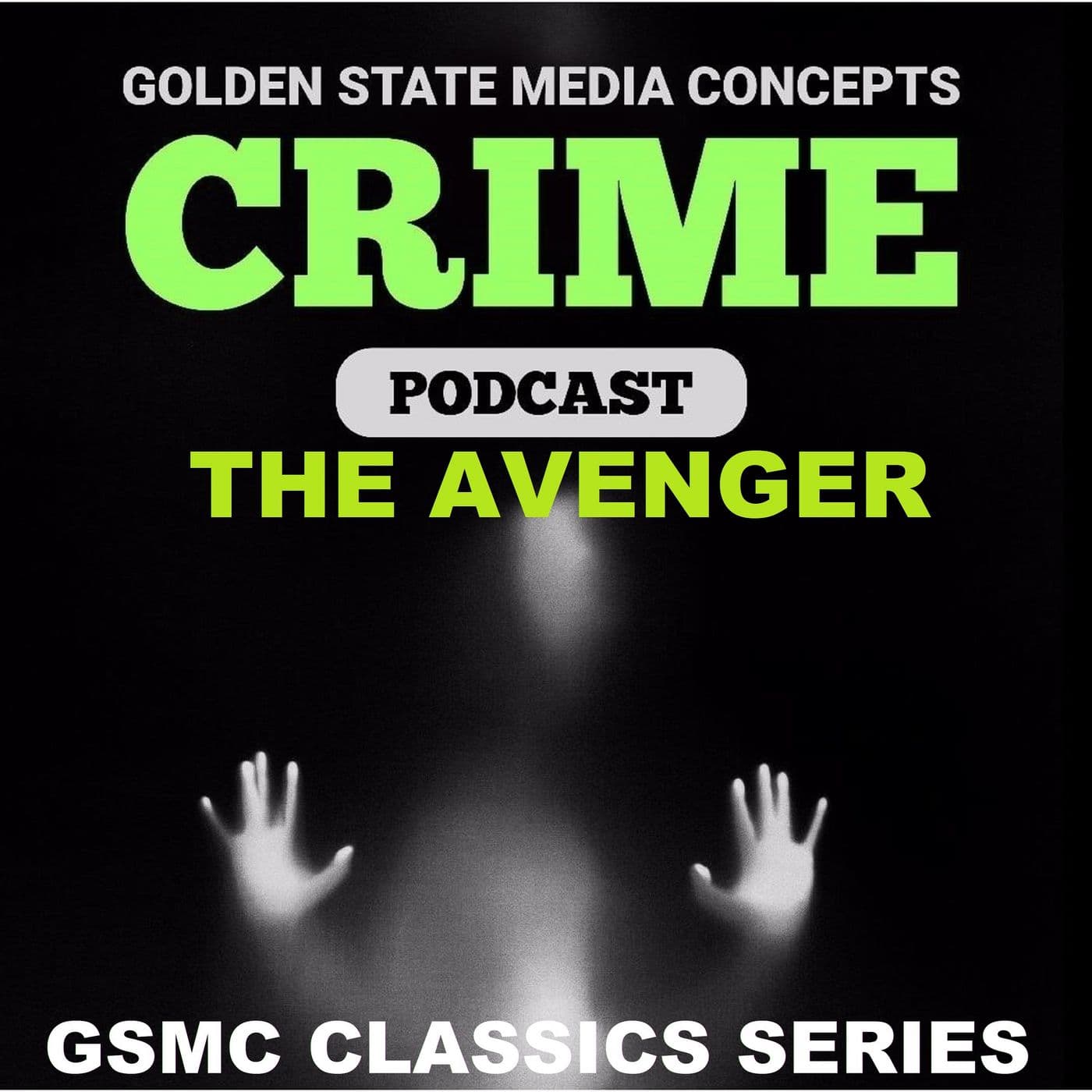 GSMC Classics: The Avenger - Podcasts