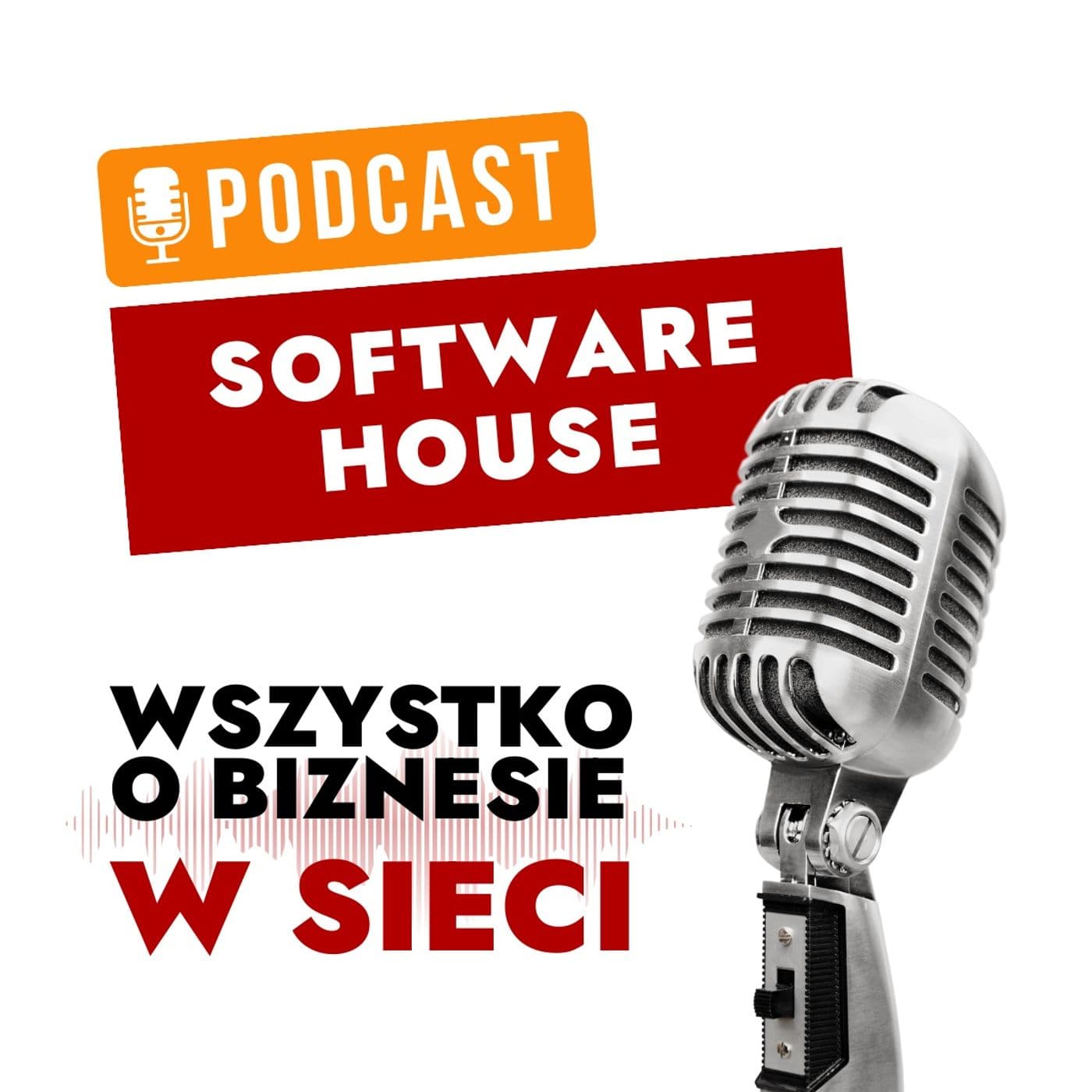 Software House - Wszystko o biznesie w sieci - Podcasts