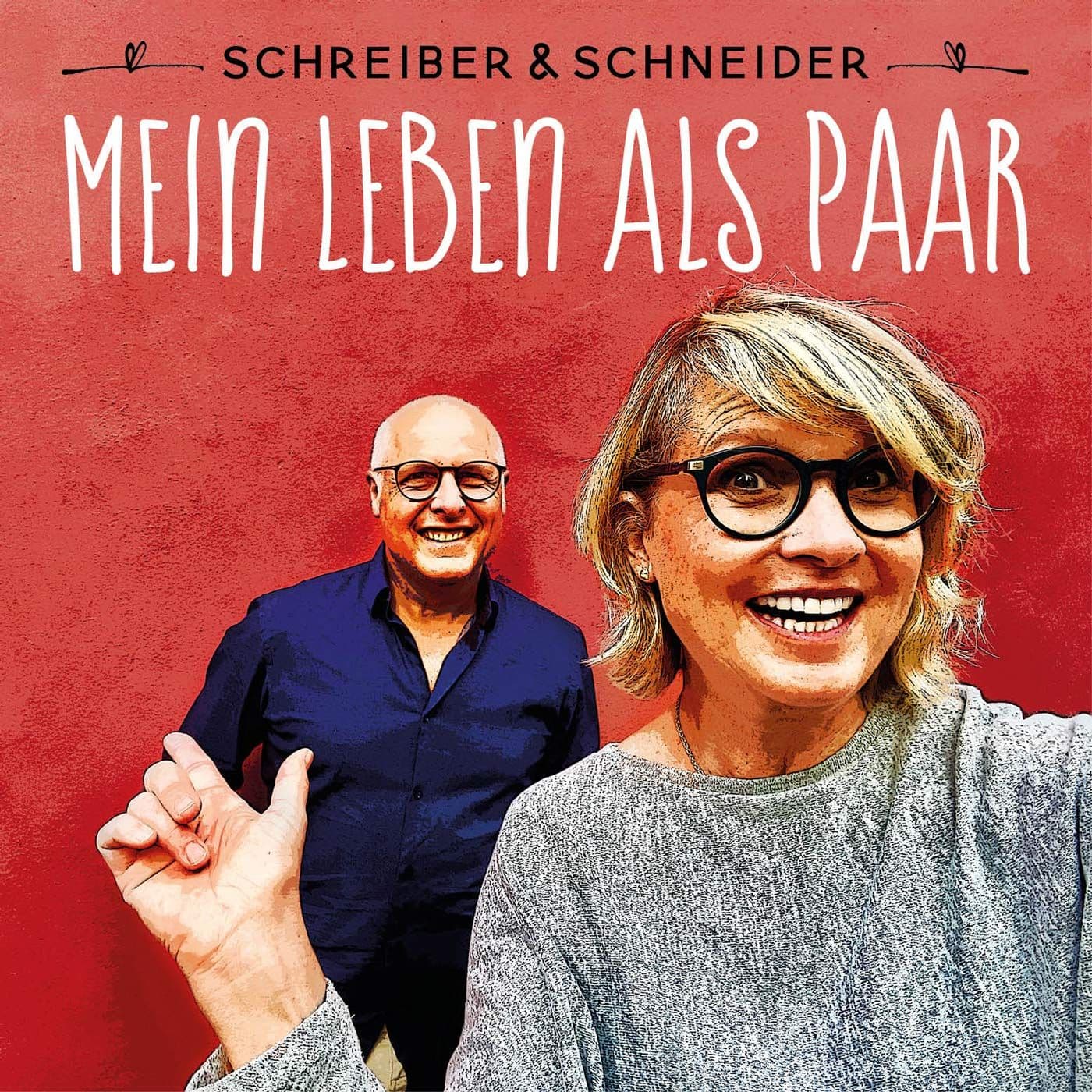 Schreiber & Schneider: Mein Leben als Paar - Podcasts