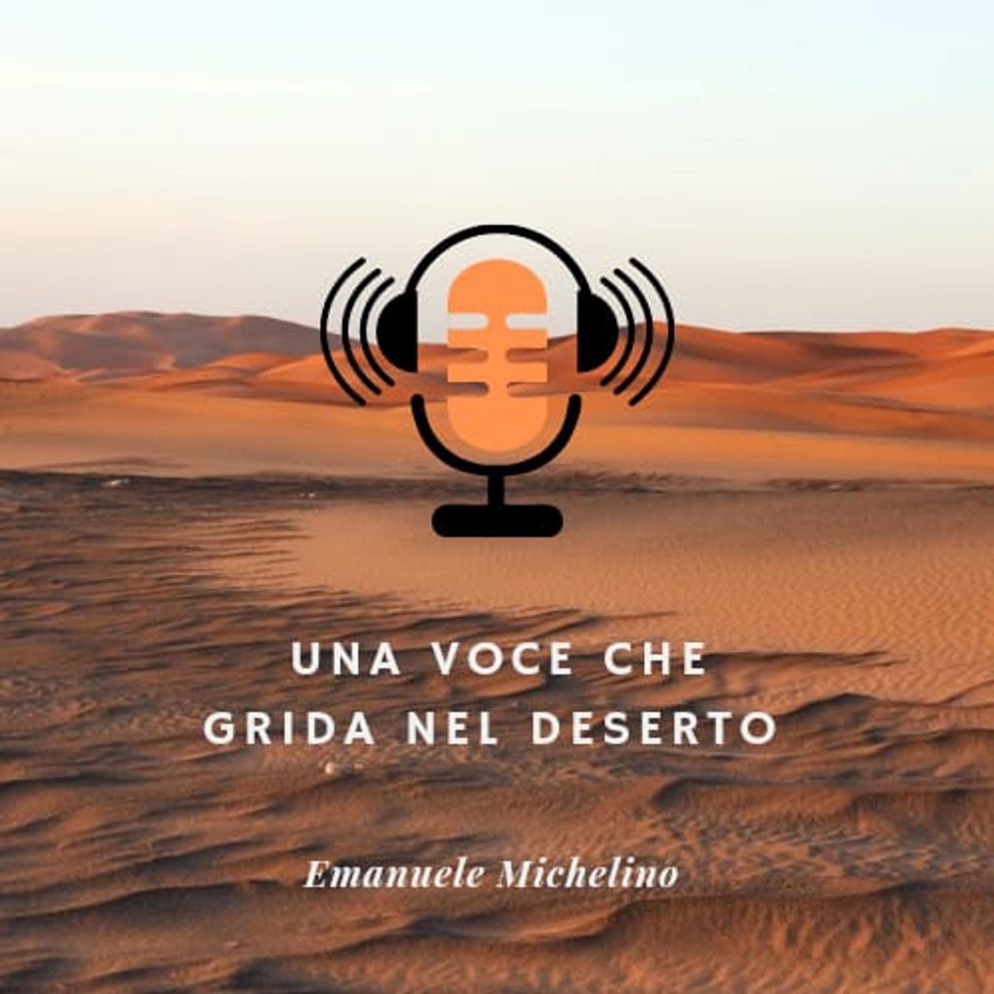 Una voce che grida nel deserto - Podcasts