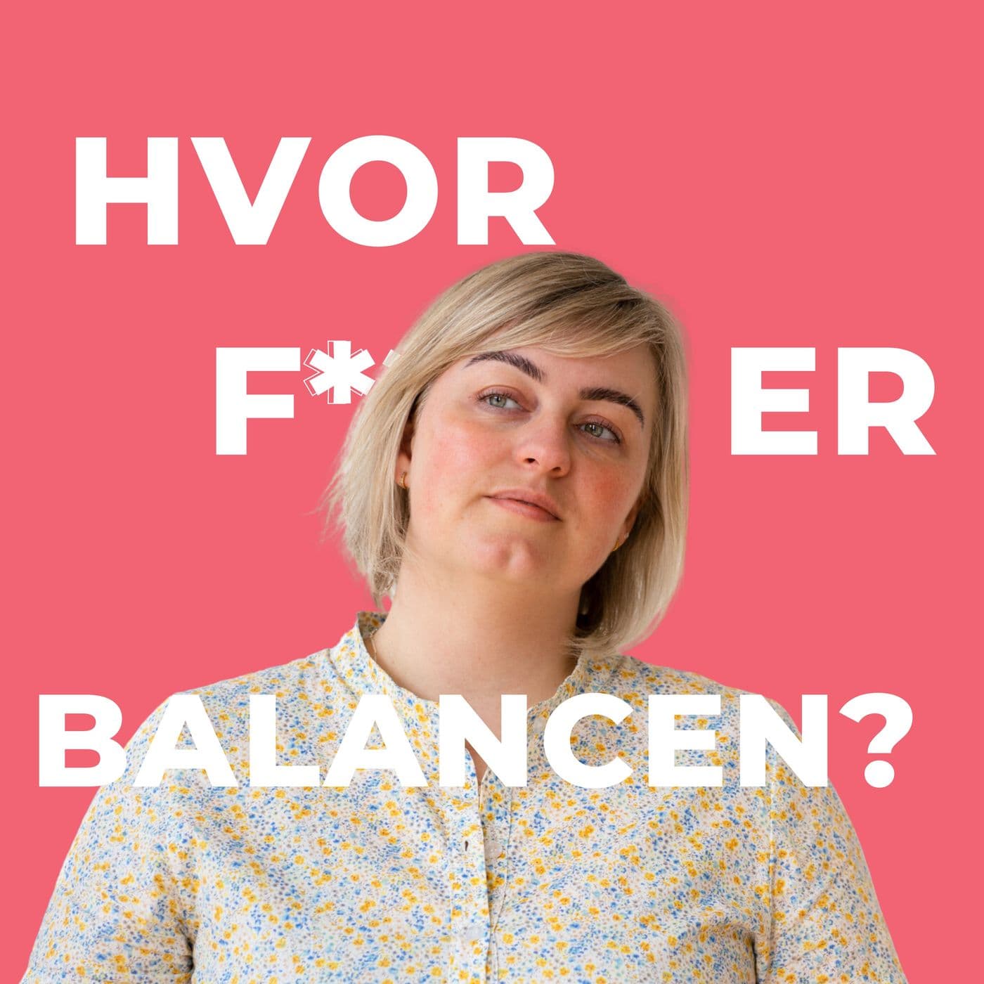 Hvor F er Balancen? - Podcasts
