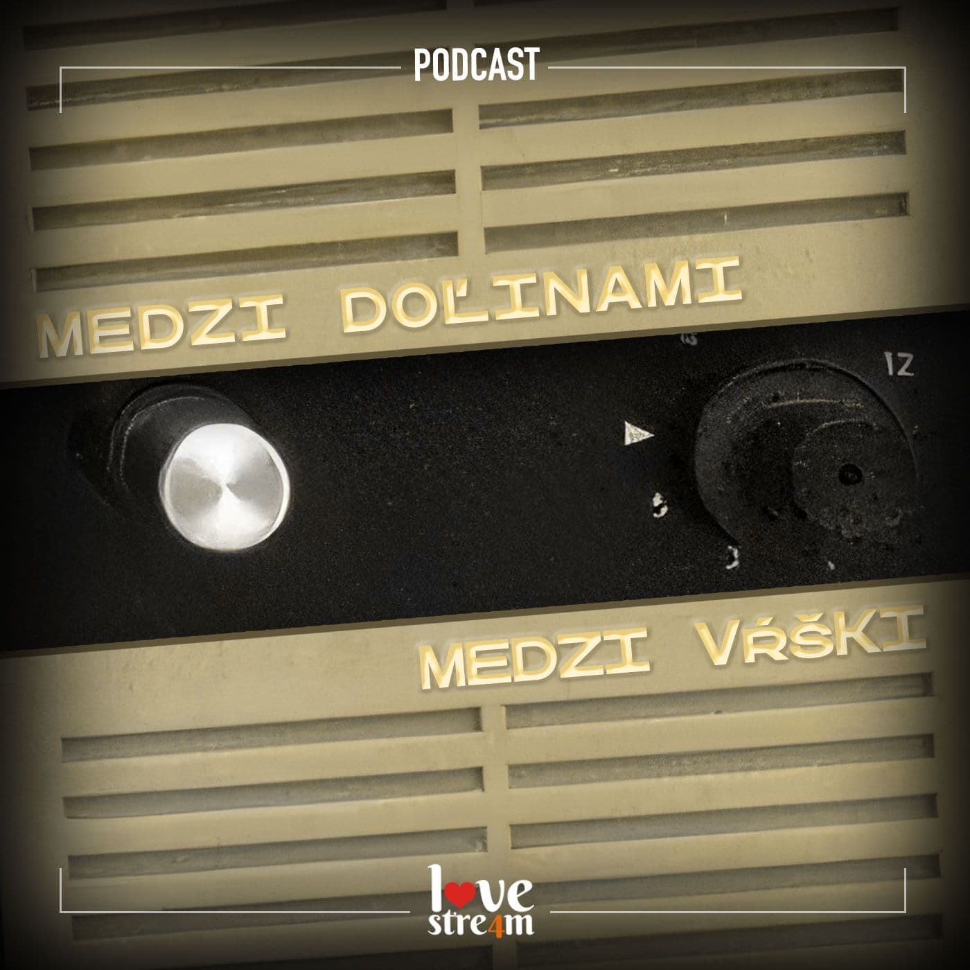 Medzi doľinami, medzi vŕški - Podcasts