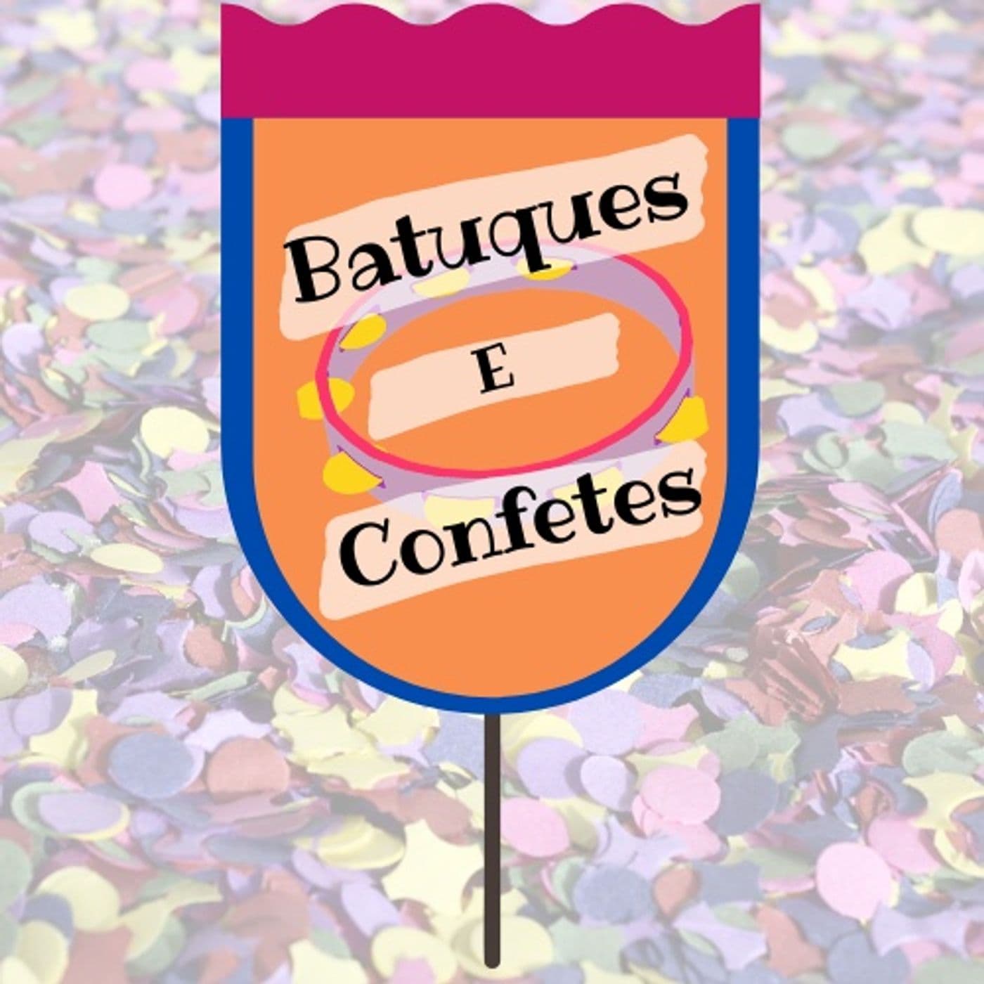 Batuques e Confetes - Podcasts