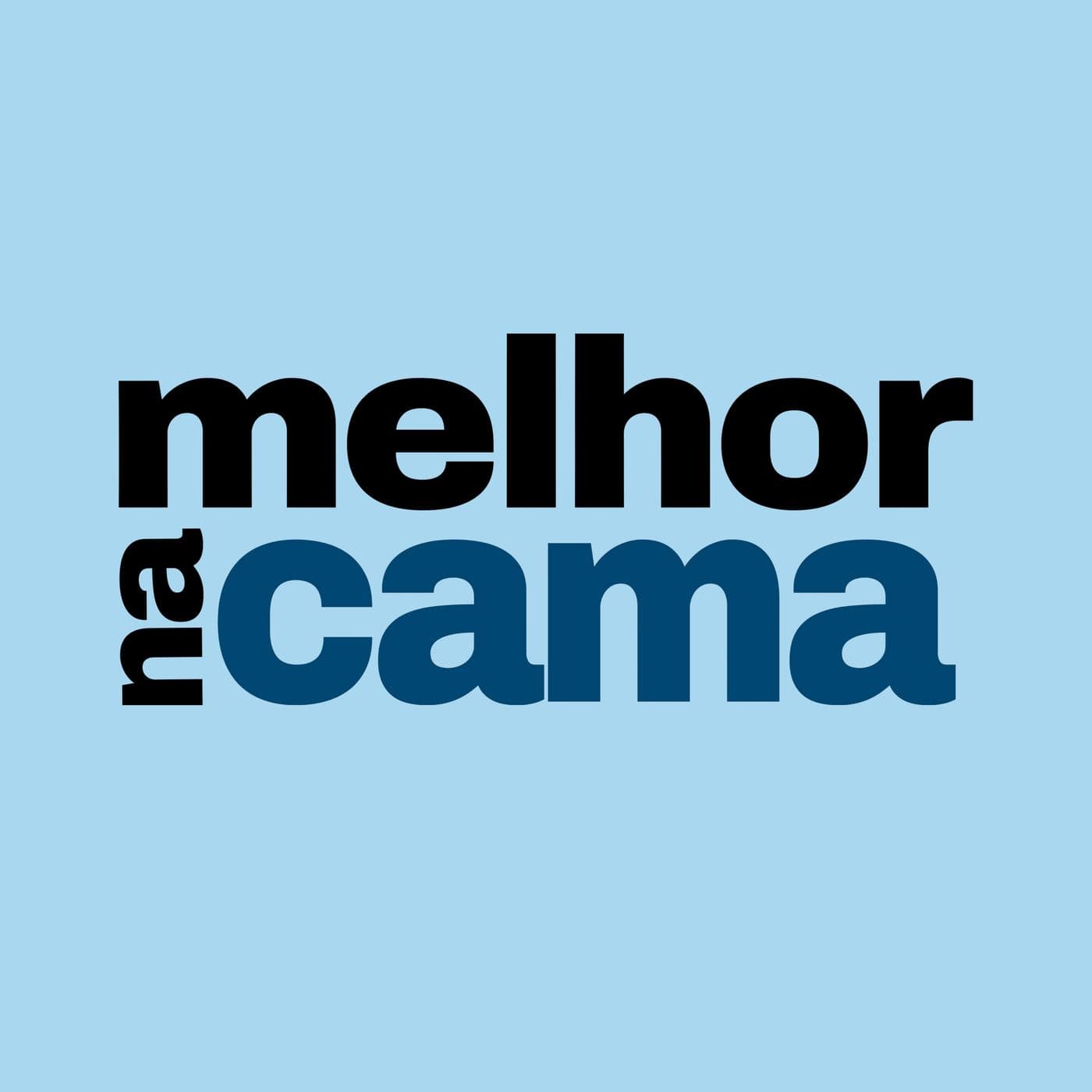 Melhor na Cama - Podcasts