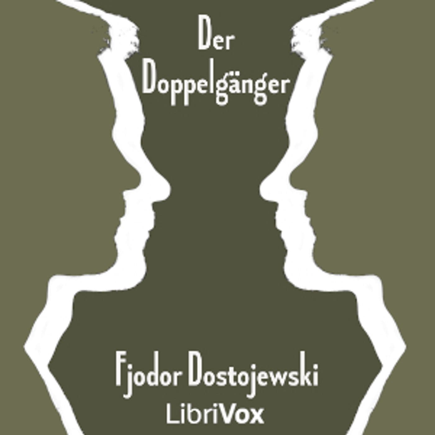 Doppelgänger, Der by Fyodor Dostoyevsky (1821 - 1881) - Podcasts