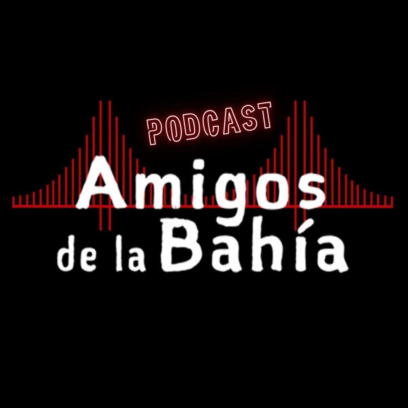 Amigos de la Bahía - Podcasts