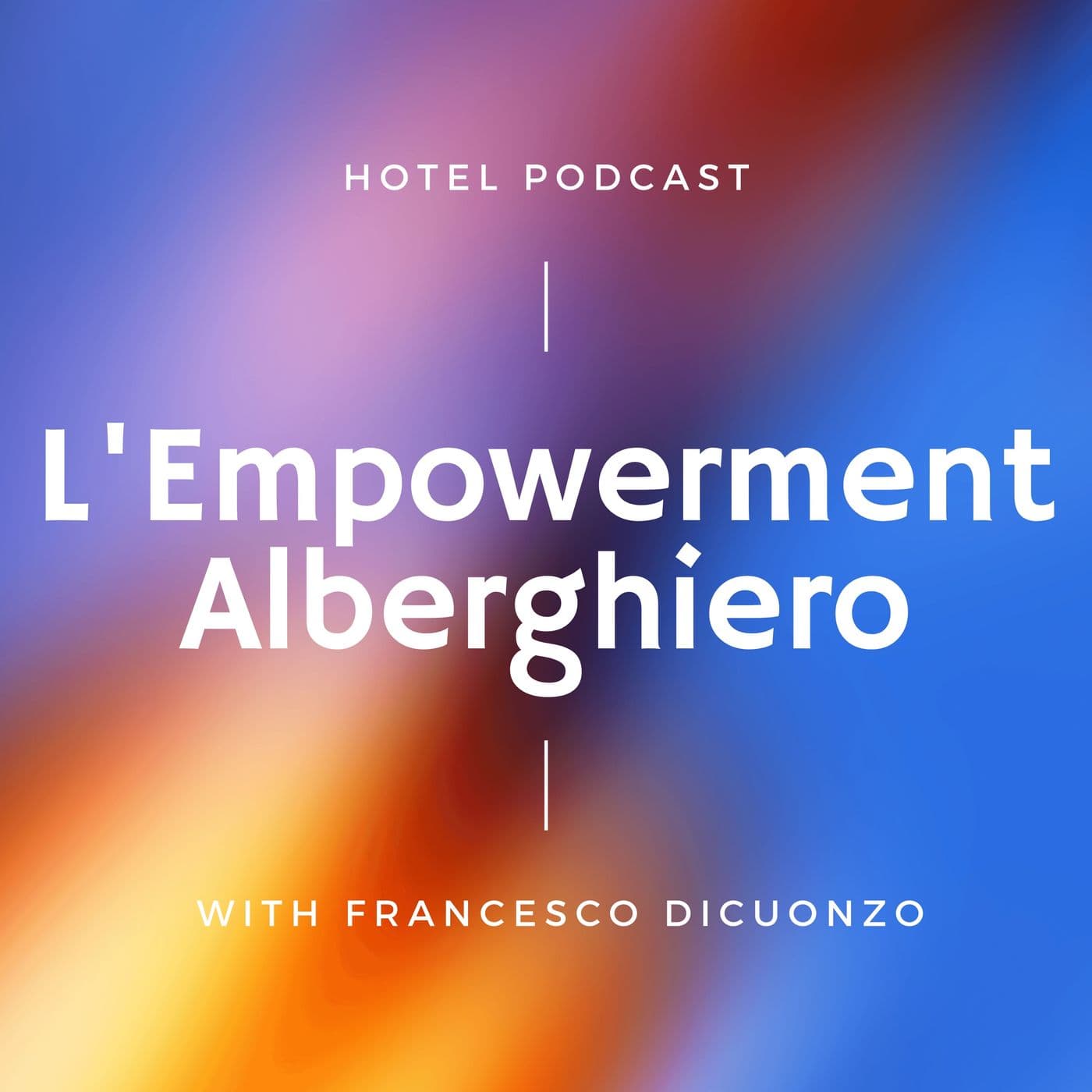 Hotel Podcast - L'Empowerment Alberghiero - Podcasts