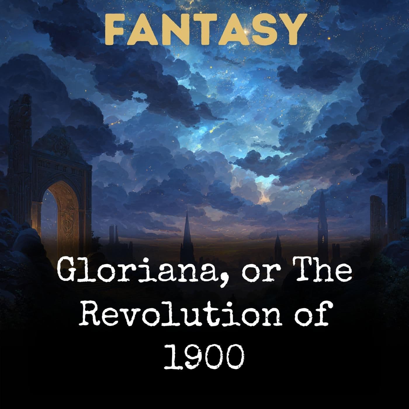 Gloriana, or The Revolution of 1900 - Podcasts
