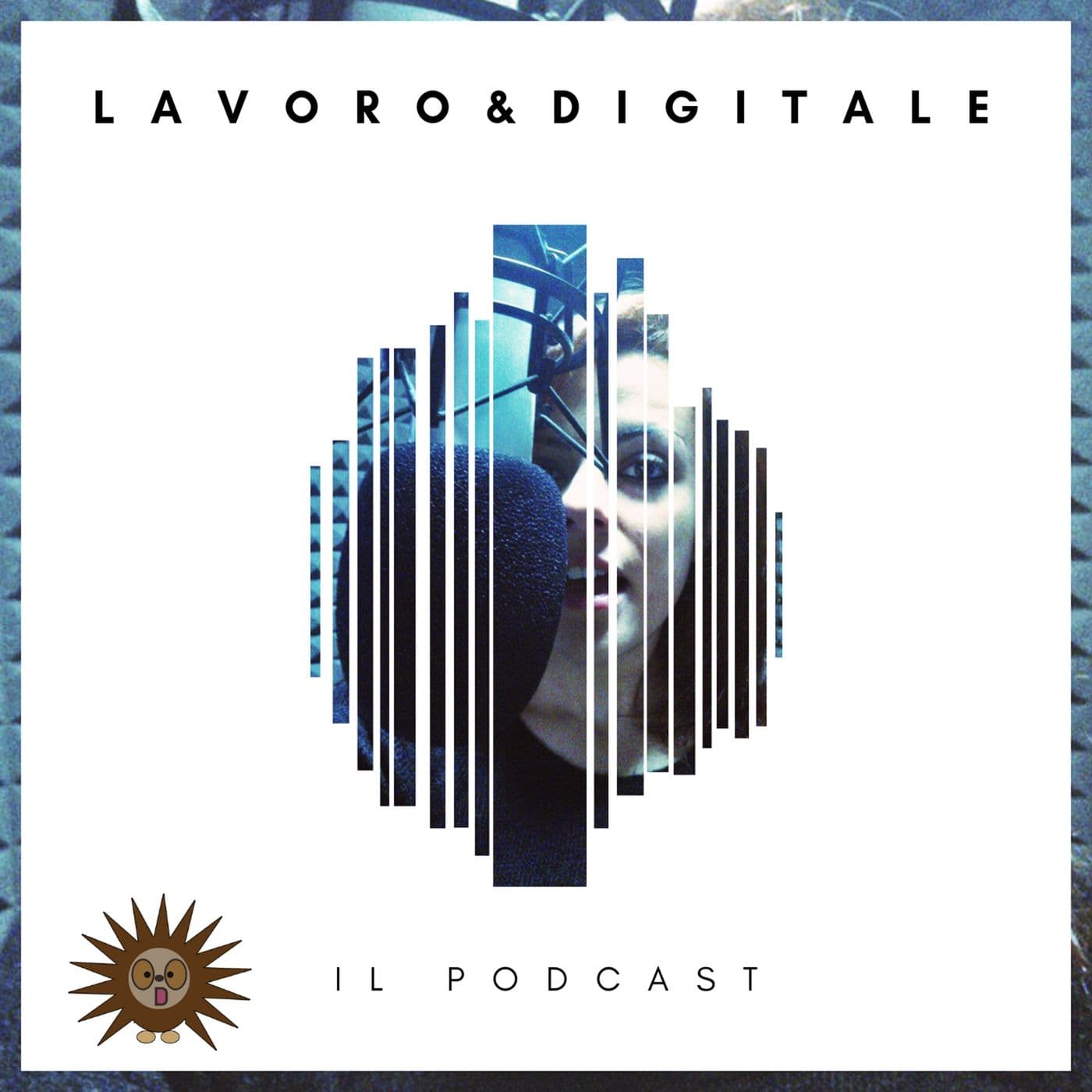 Lavoro & Digitale - Podcasts