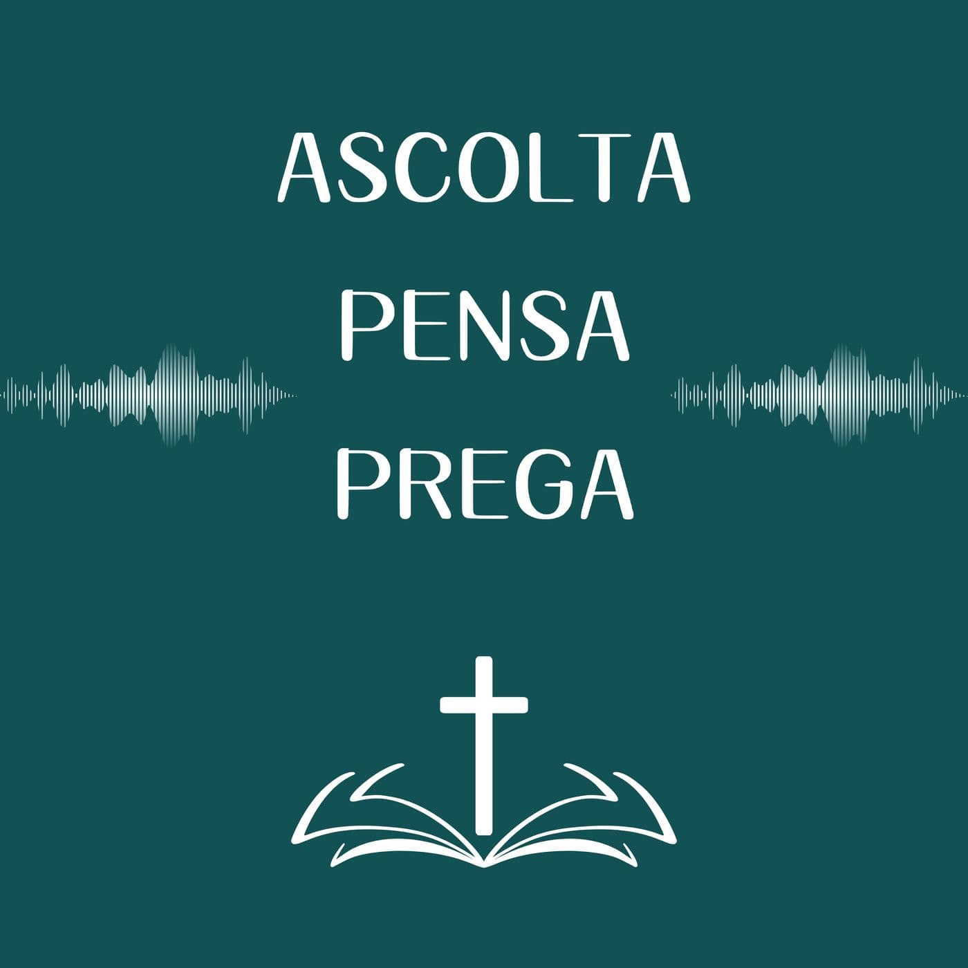 Ascolta, Pensa e Prega - Podcasts