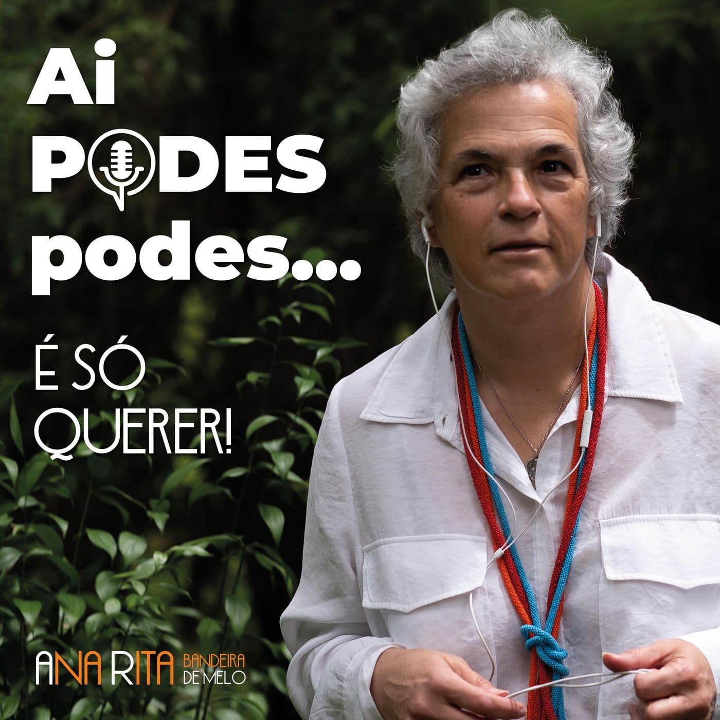 Ai Podes, Podes! É só querer! - Podcasts