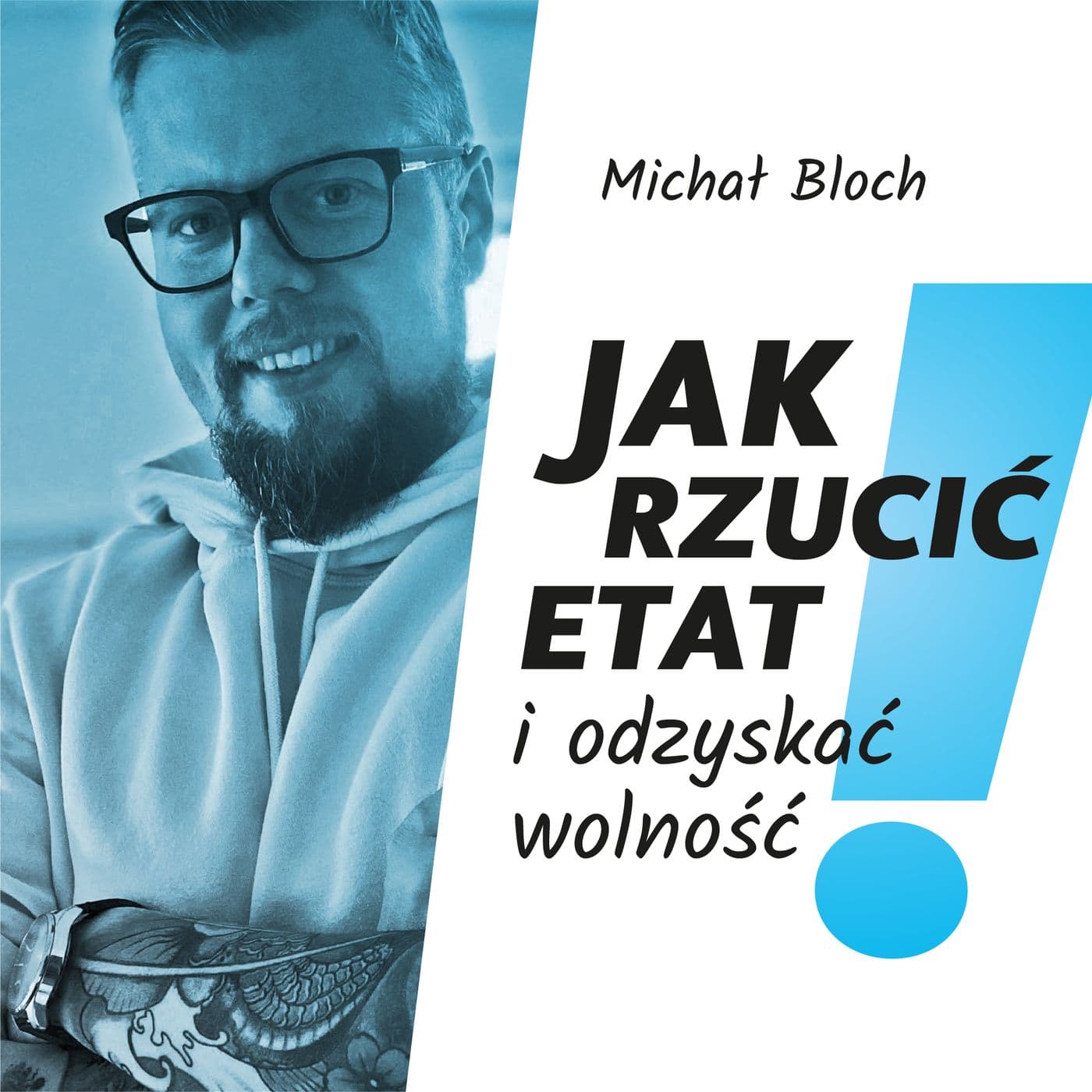 Jak rzucić etat i odzyskać wolność? - Podcasts