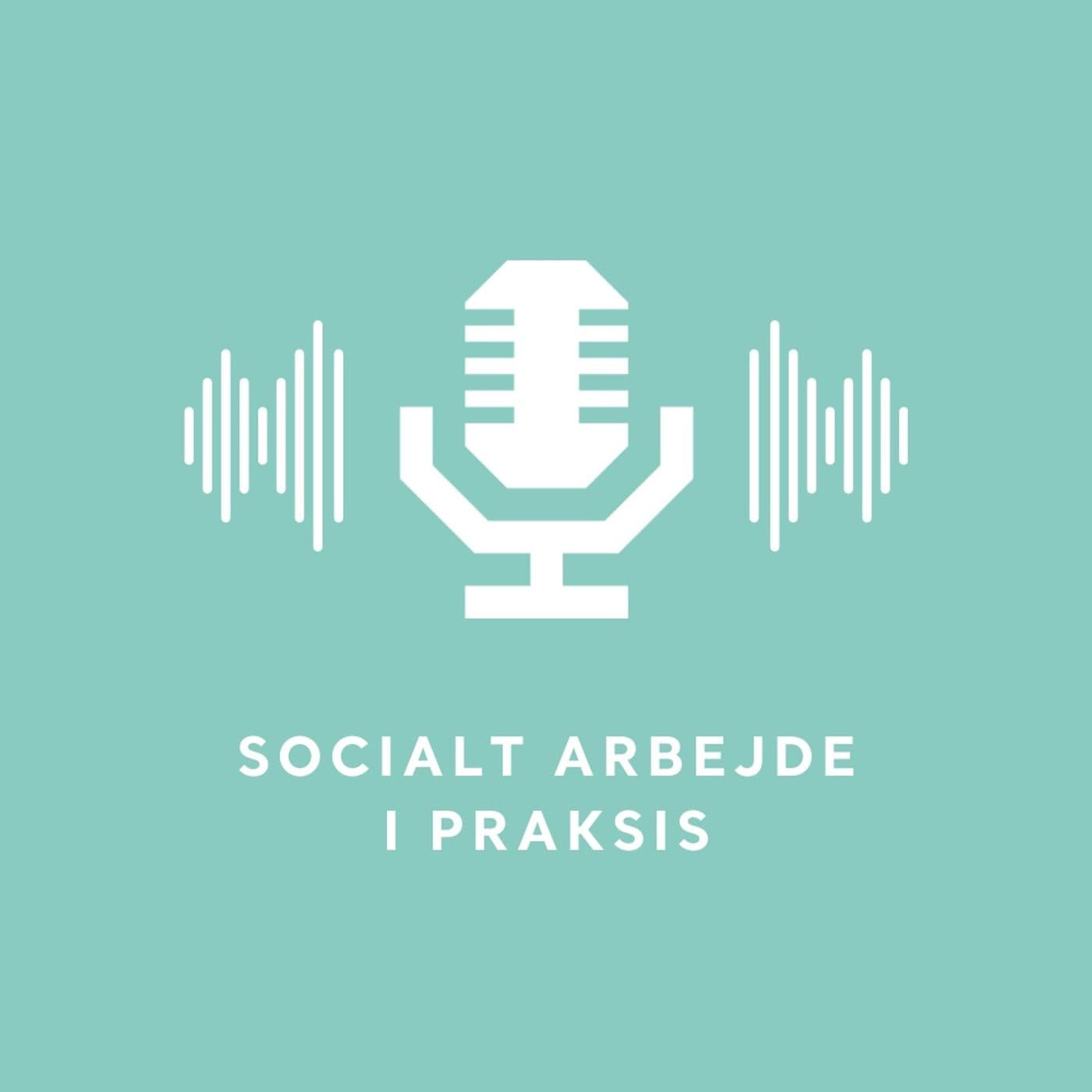 Socialt arbejde i praksis - Podcasts