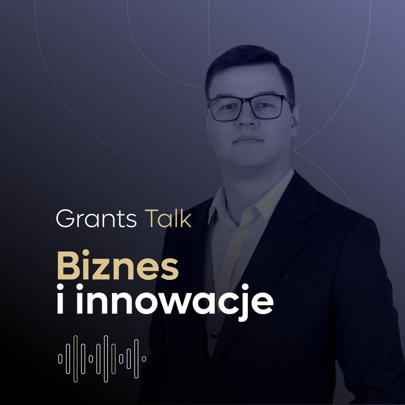 GRANTS TALK. Biznes i innowacje - Podcasts