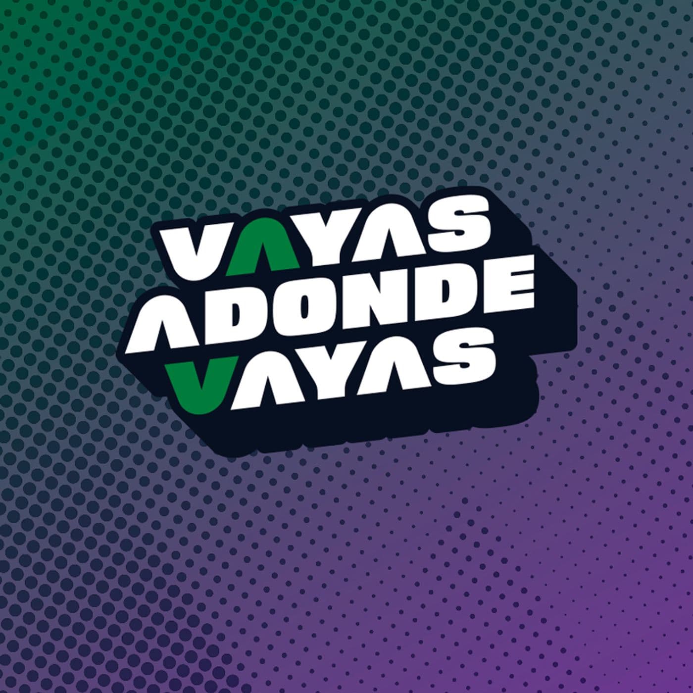 Vayas adonde vayas - Podcasts