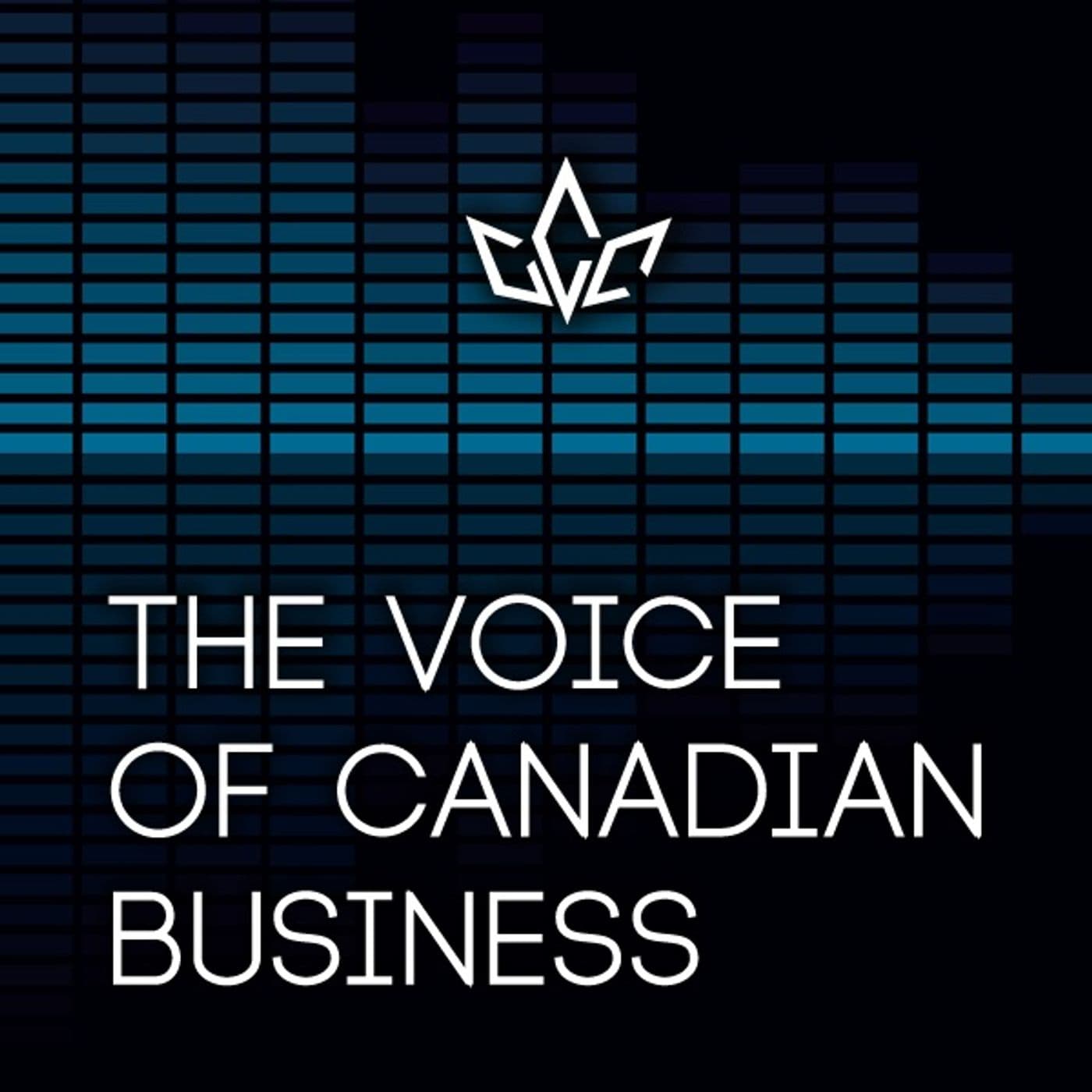 The Voice of Canadian Business - Podcasts