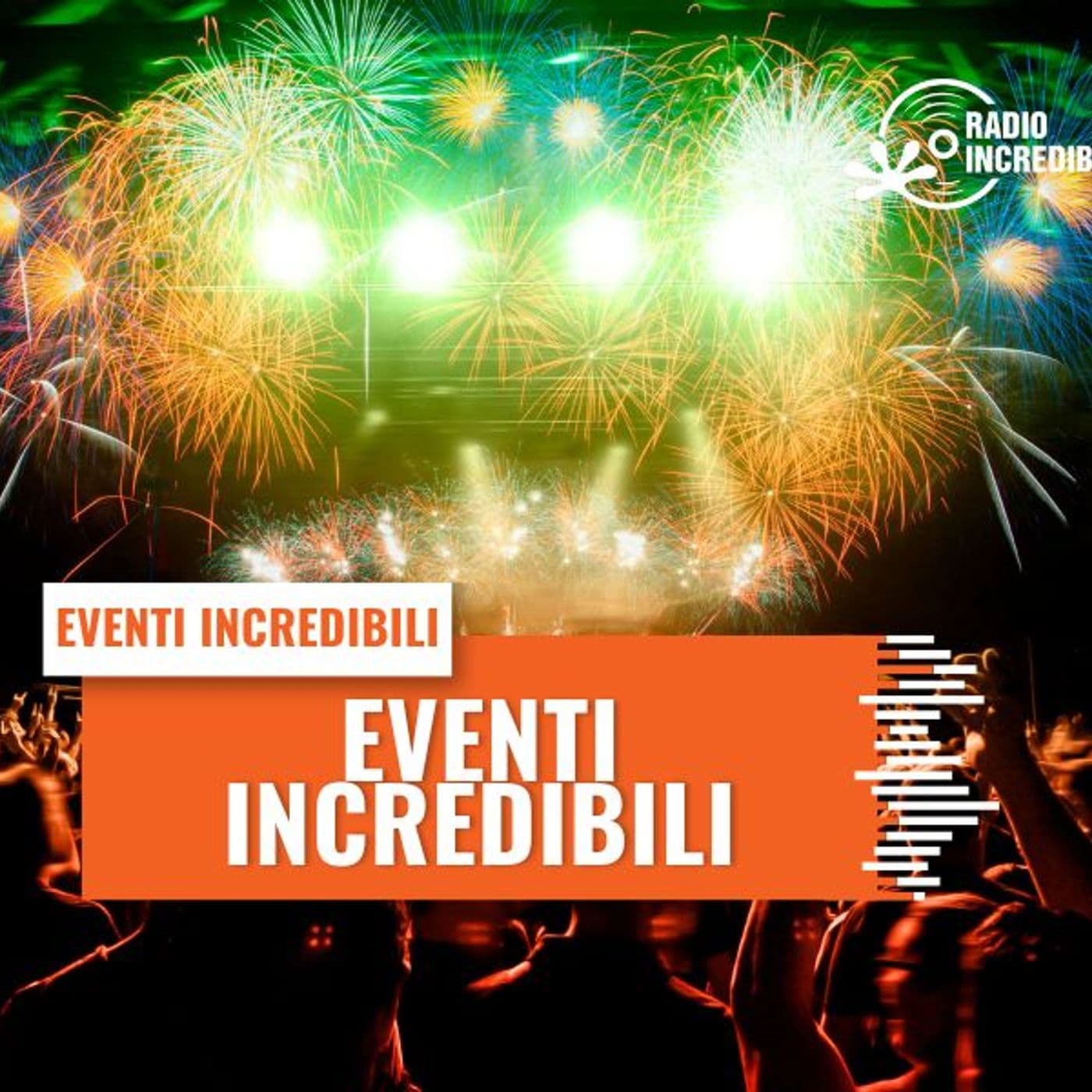 Eventi Incredibili - Podcasts