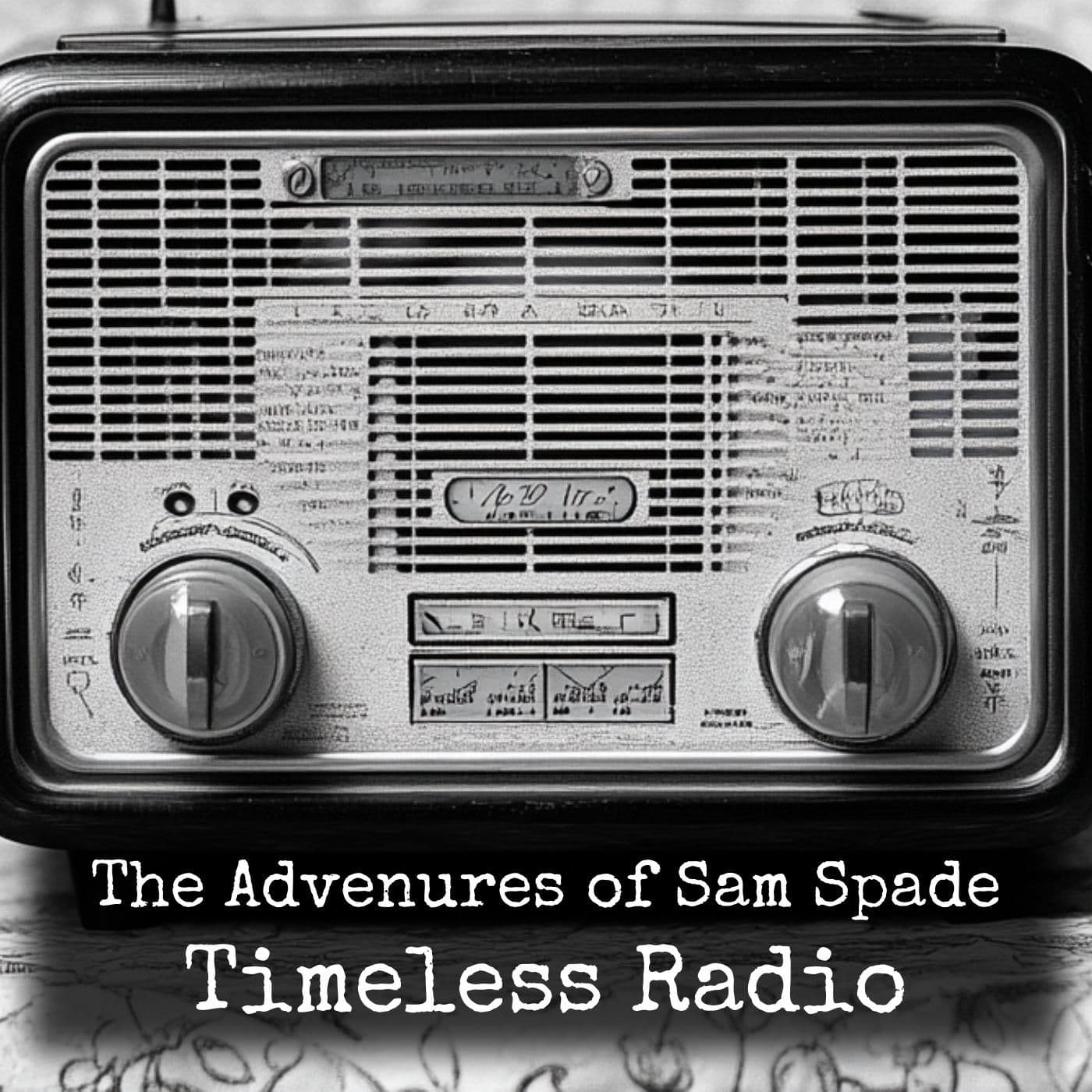 The Advenures of Sam Spade - Timeless Radio - Podcasts
