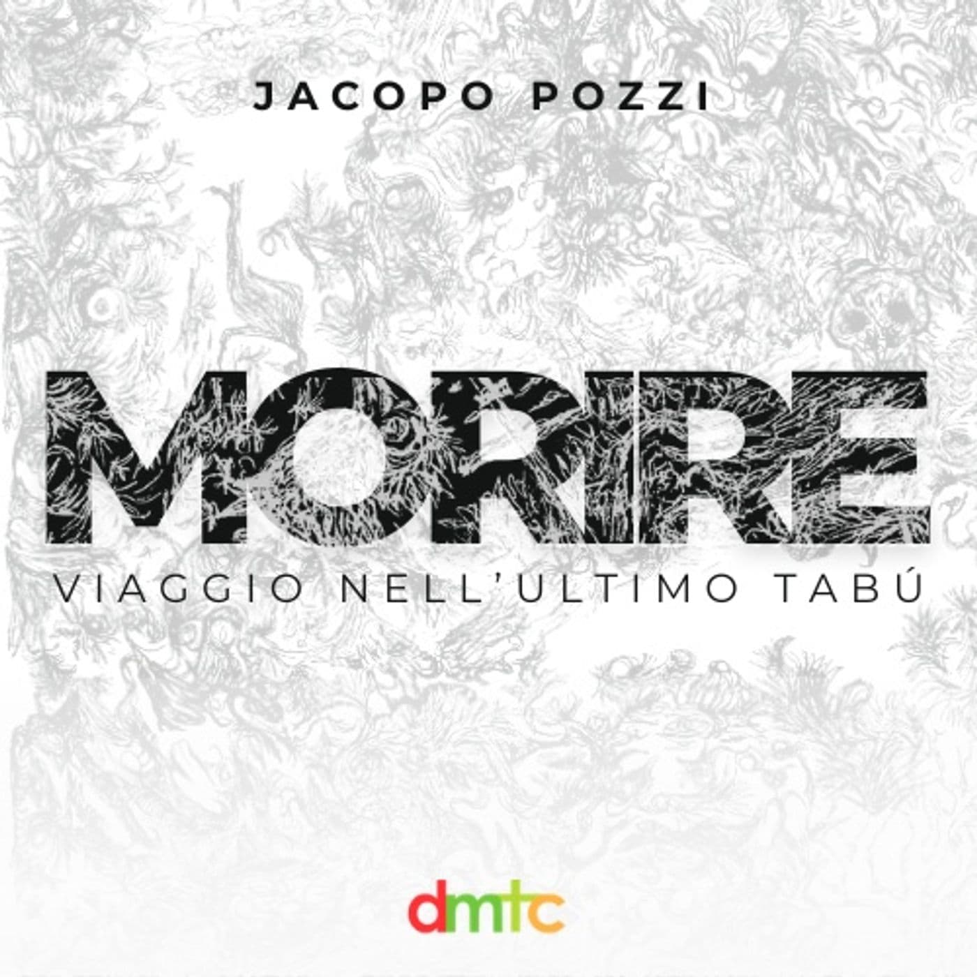 Morire. Viaggio nell'ultimo tabù - Podcasts