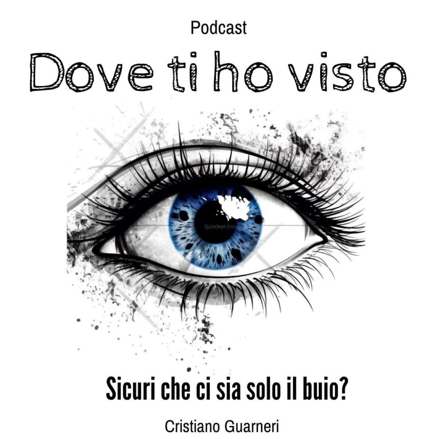 DOVE TI HO VISTO - Podcasts
