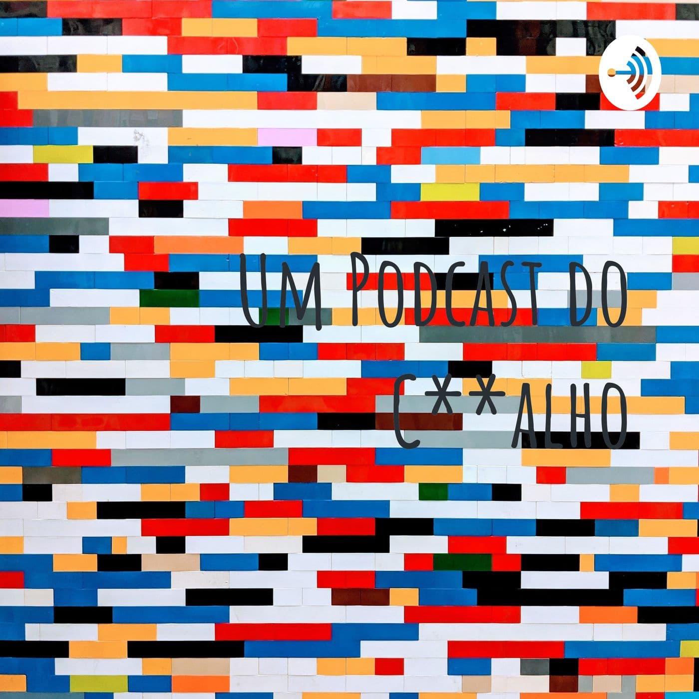 Um Podcast do C**alho - Podcasts