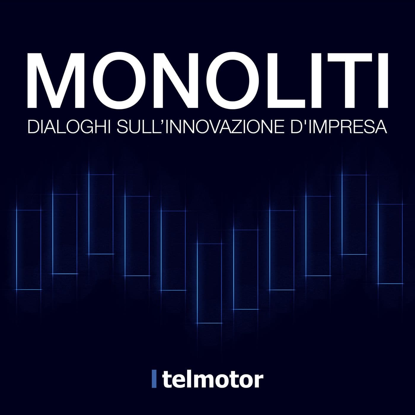 MONOLITI - Dialoghi sull'innovazione d'impresa - Podcasts