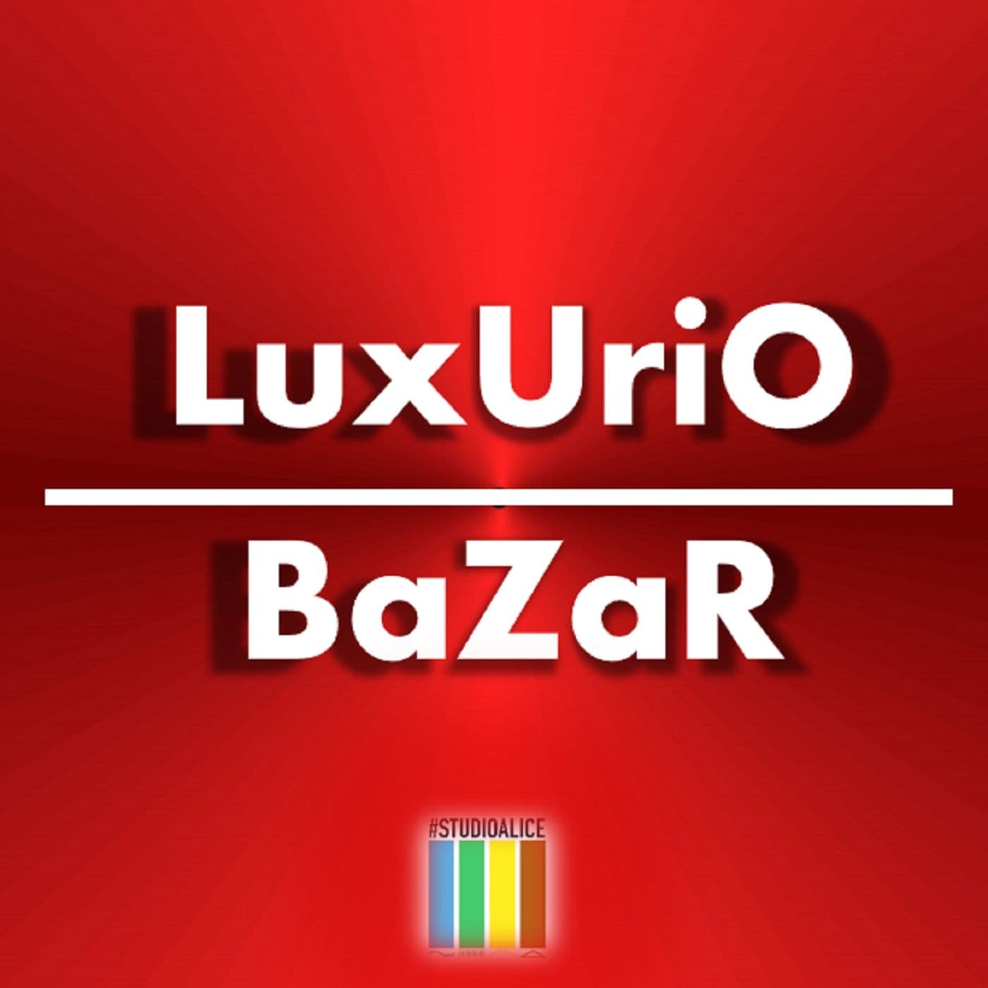 Luxurio Bazar - Podcasts