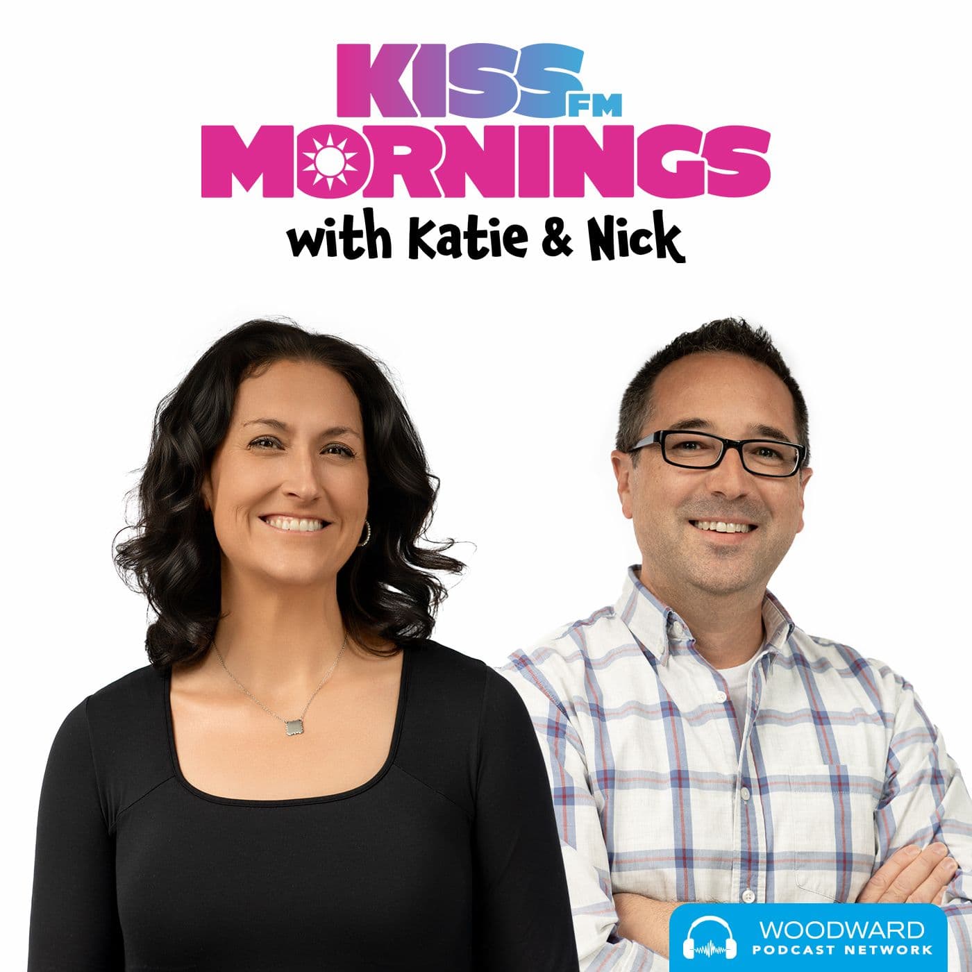 KISS FM Mornings with Katie and Nick - Podcasts