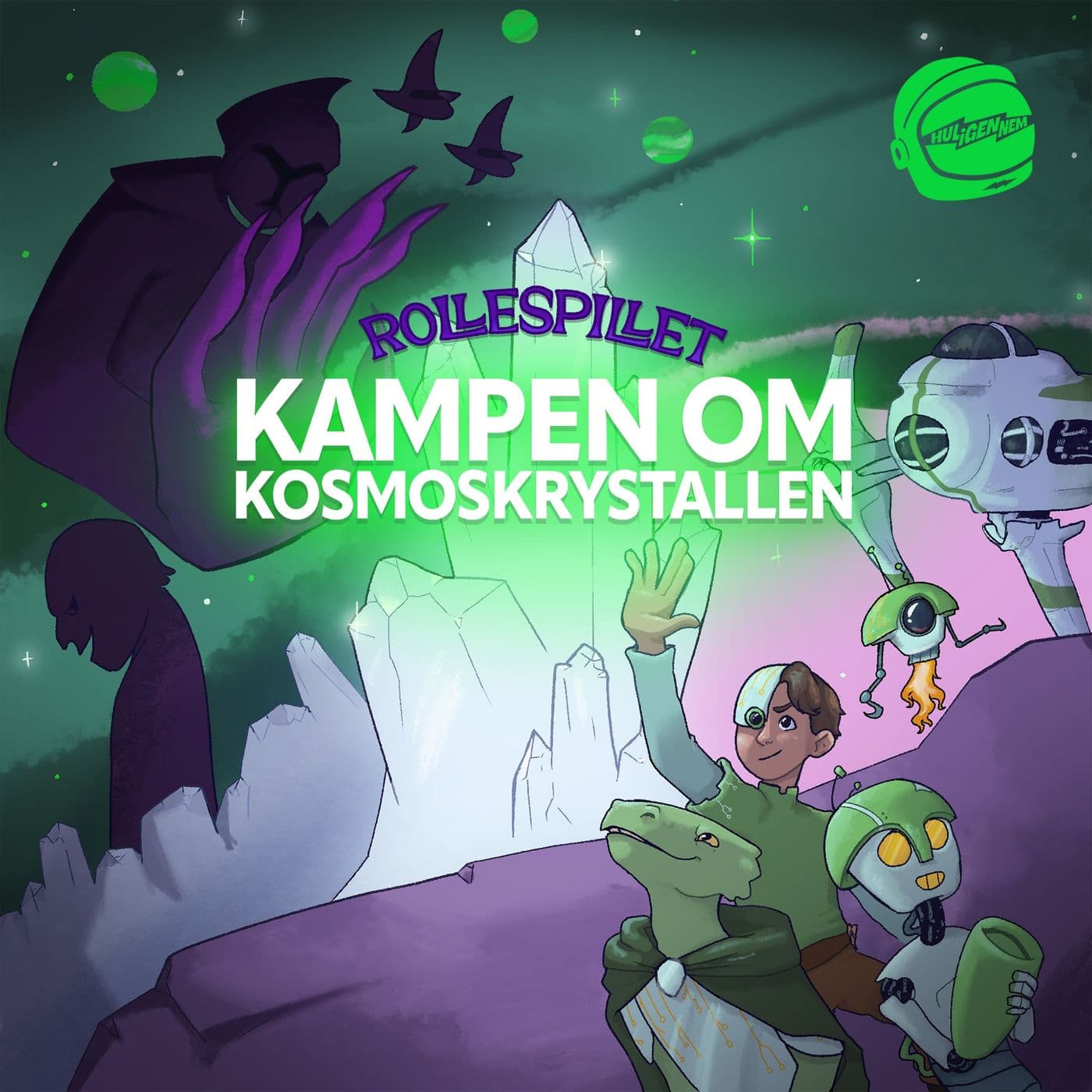 Rollespillet: Kampen om kosmoskrystallen - Podcasts