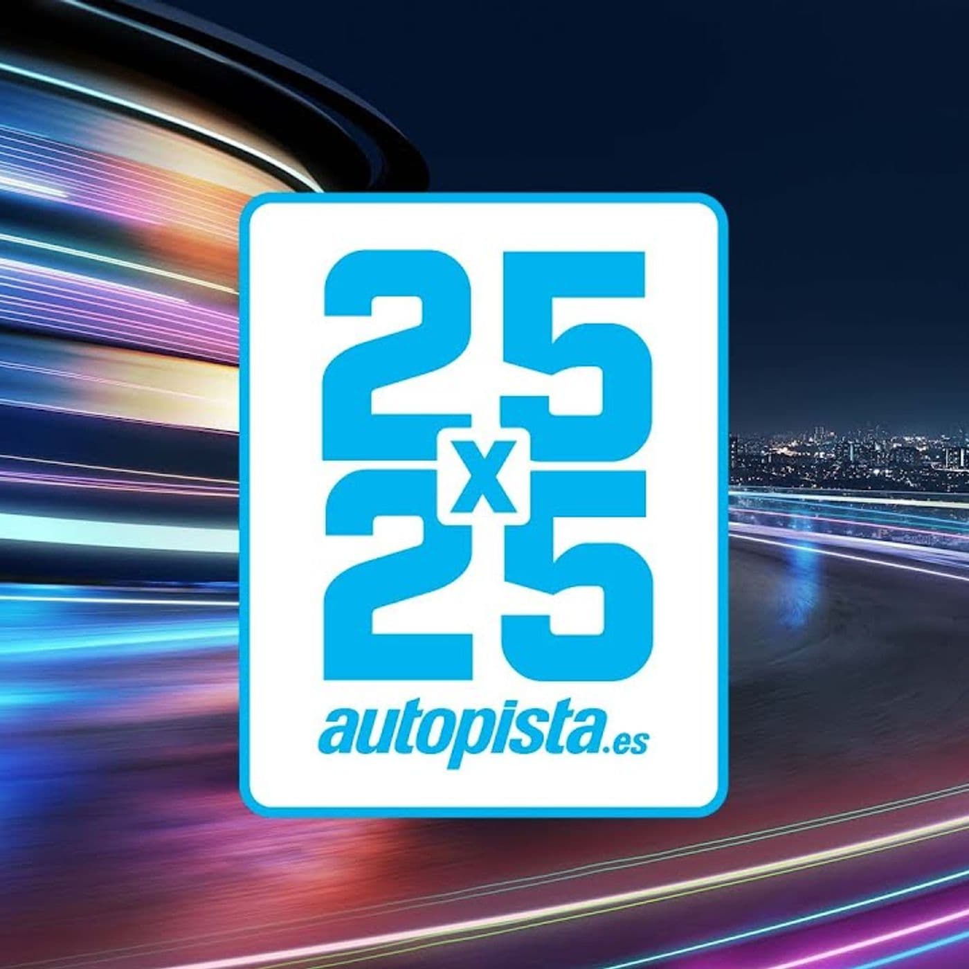 25x25 - Autopista.es cumple 25 años - Podcasts