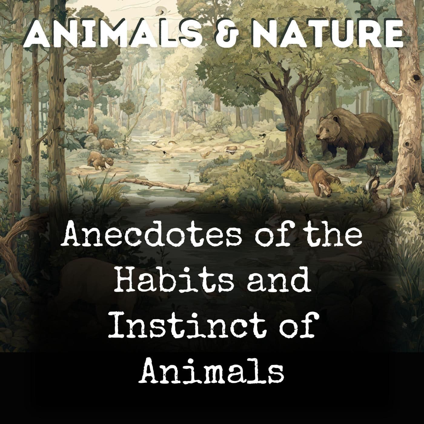 Anecdotes of the Habits and Instinct of Animals - Podcasts