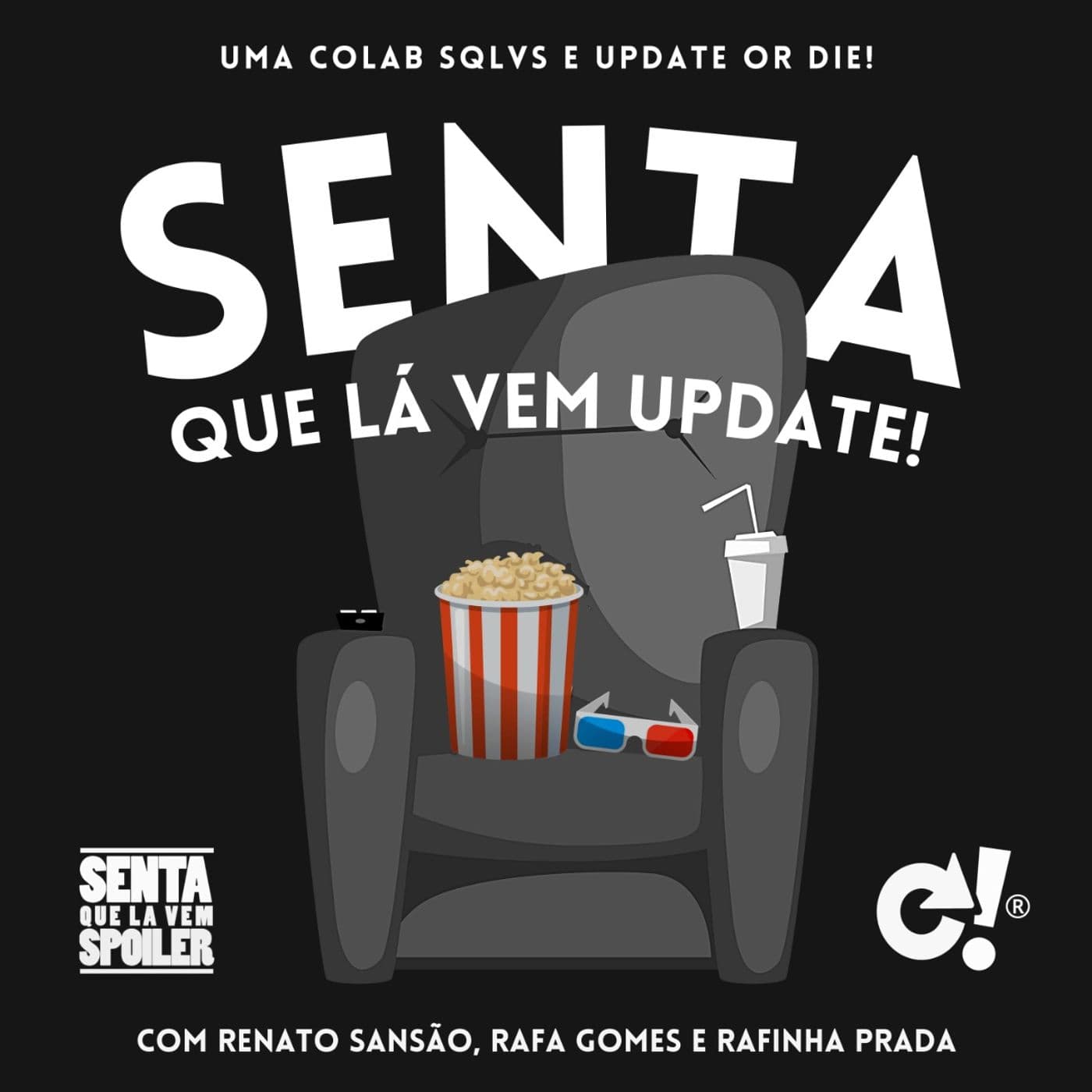 Senta Que Lá Vem Update! - Podcasts