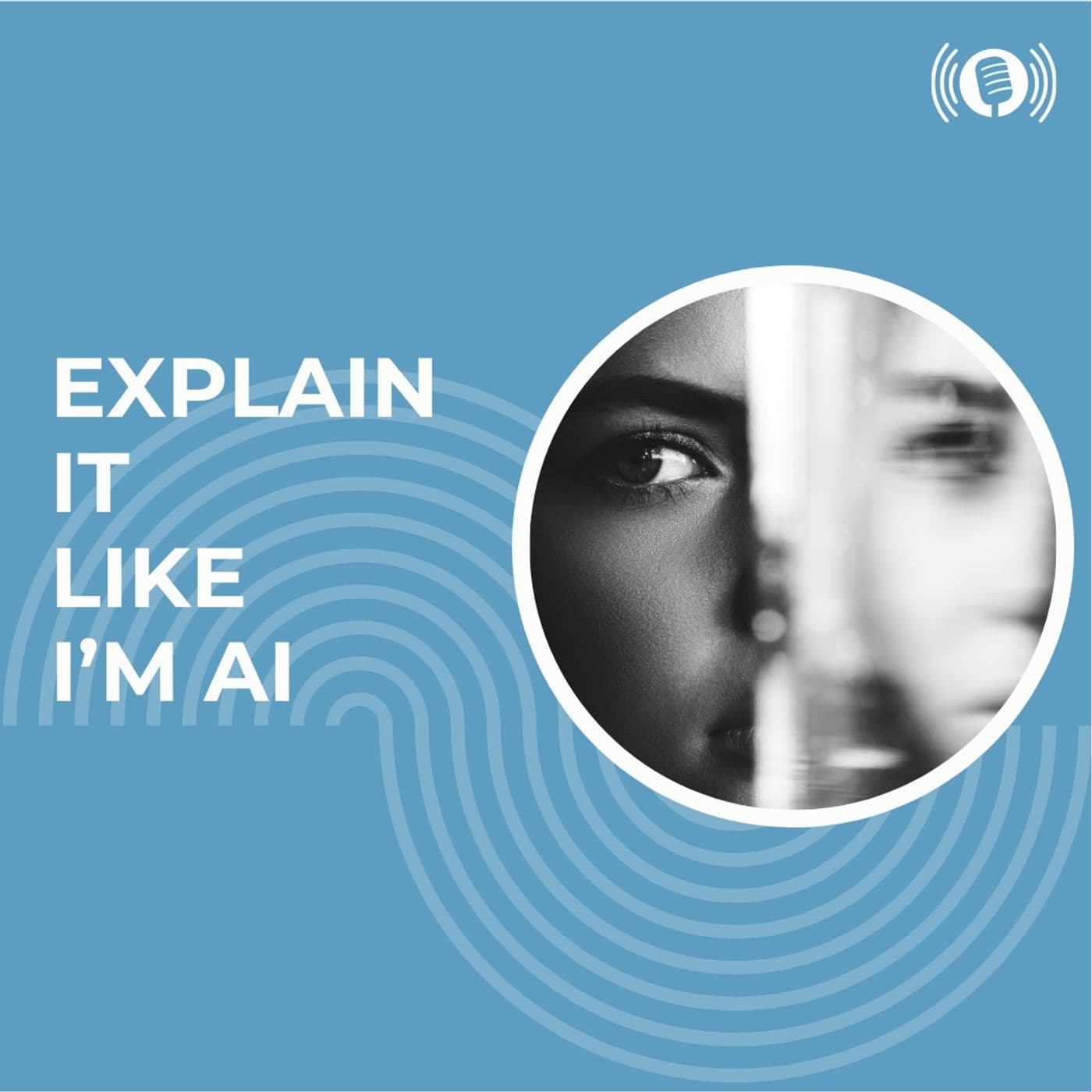 Explain It Like I'm AI - Podcasts