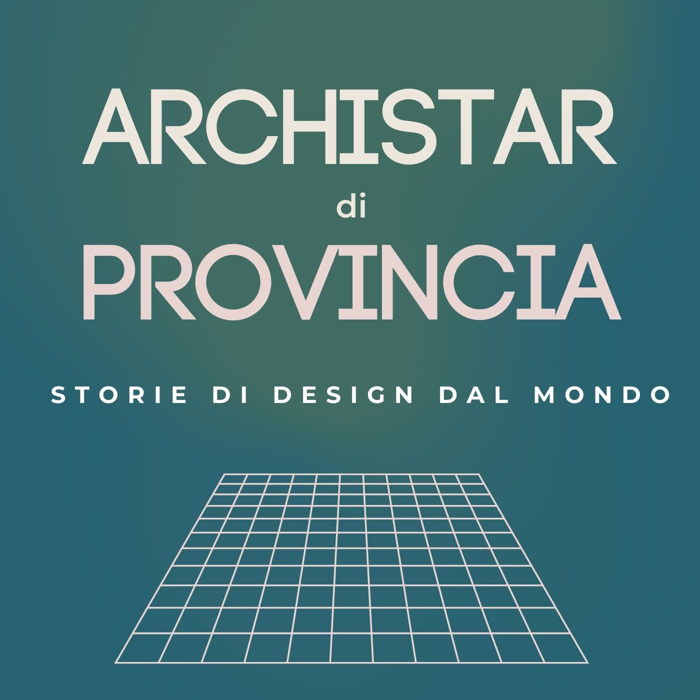 Archistar di provincia - Podcasts