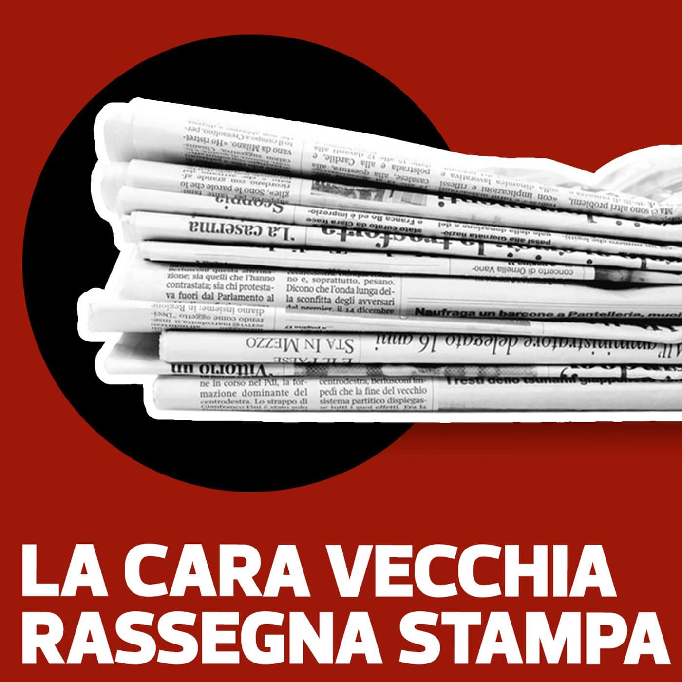 La Cara Vecchia Rassegna Stampa - Podcasts