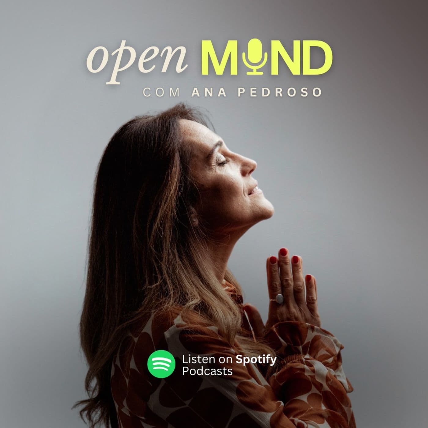 OPEN MIND - Ana Pedroso - Podcasts