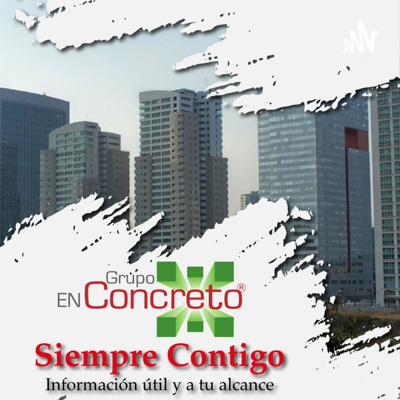 En Concreto Siempre Contigo: Información útil y a tu alcance - Podcasts