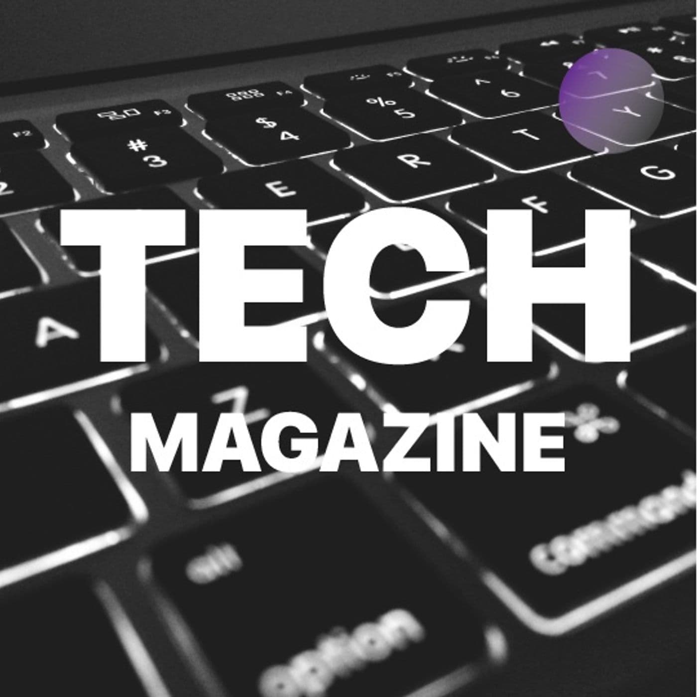 Tech magazine - Podcasts