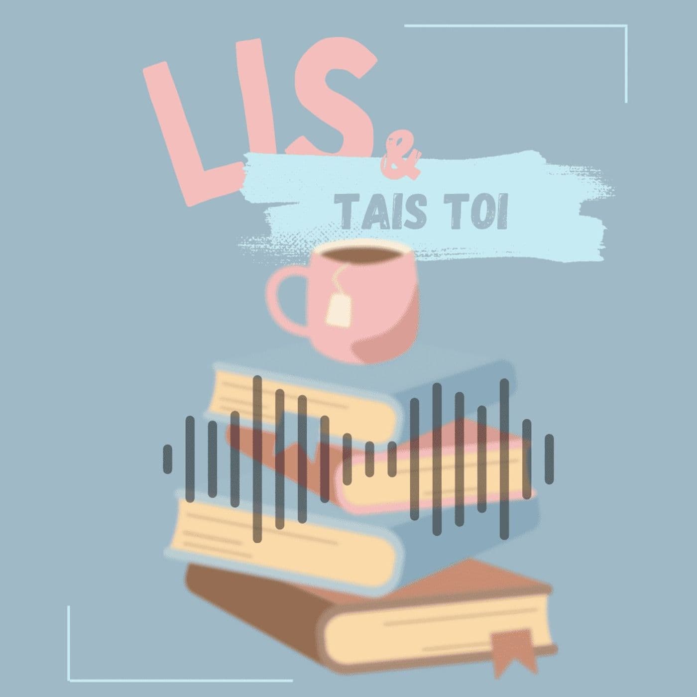 Lis et tais toi - Podcasts