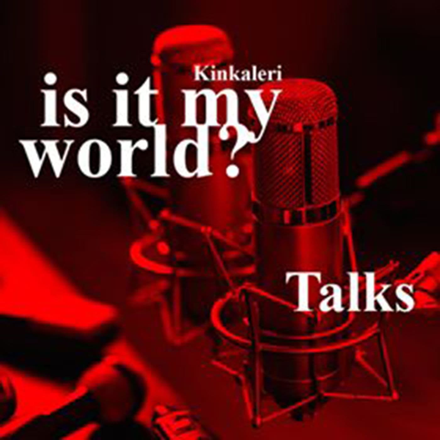 Kinkaleri is it my world?_ Talks - Podcasts