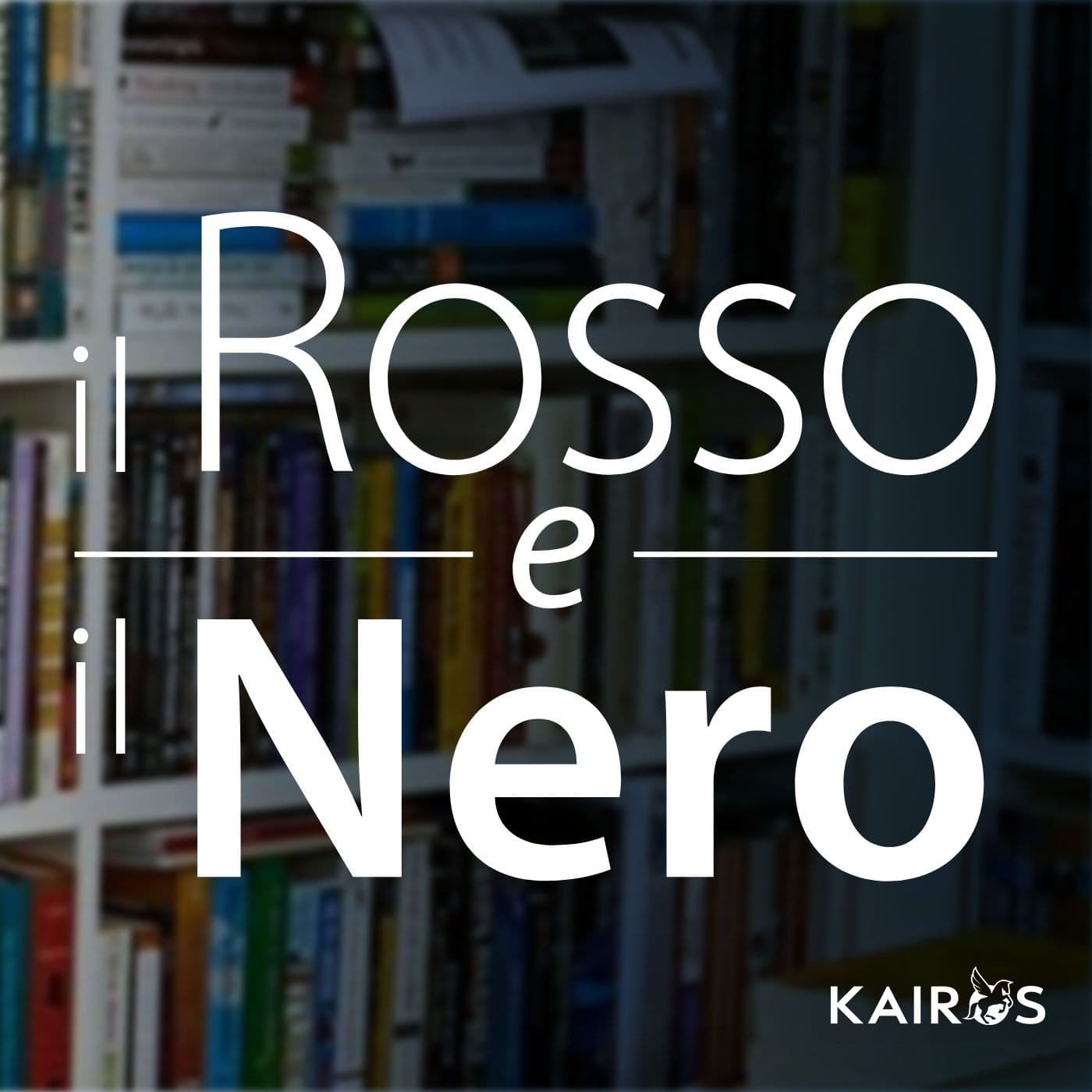 Il Rosso e Il Nero - Podcasts