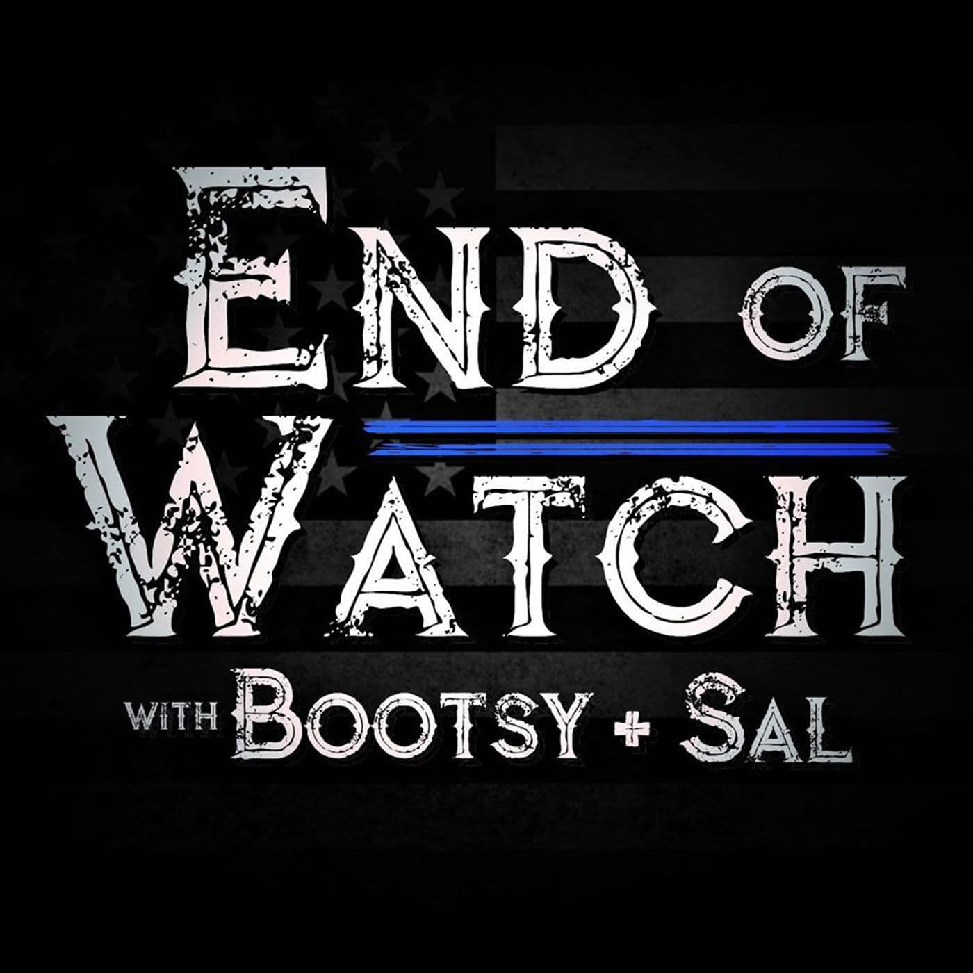 End of Watch with Bootsy + Sal - Podcasts