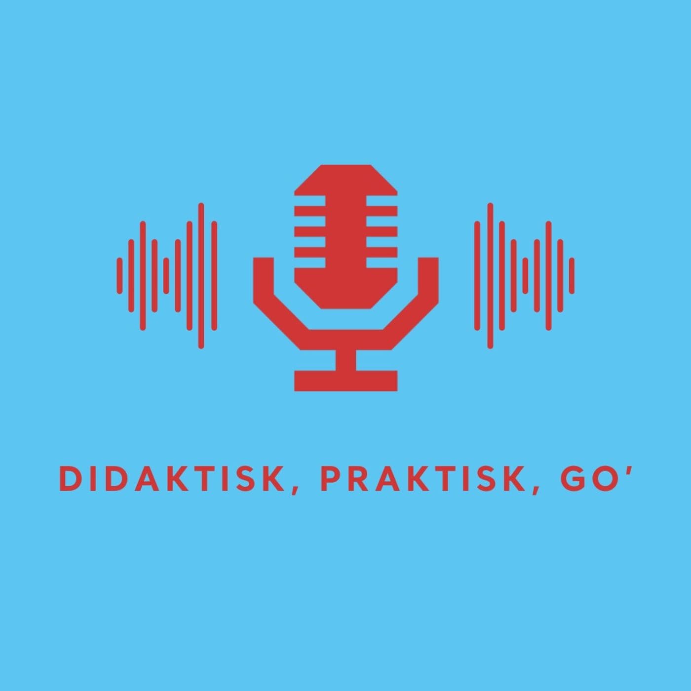 Didatisk, praktisk, go’ - Podcasts