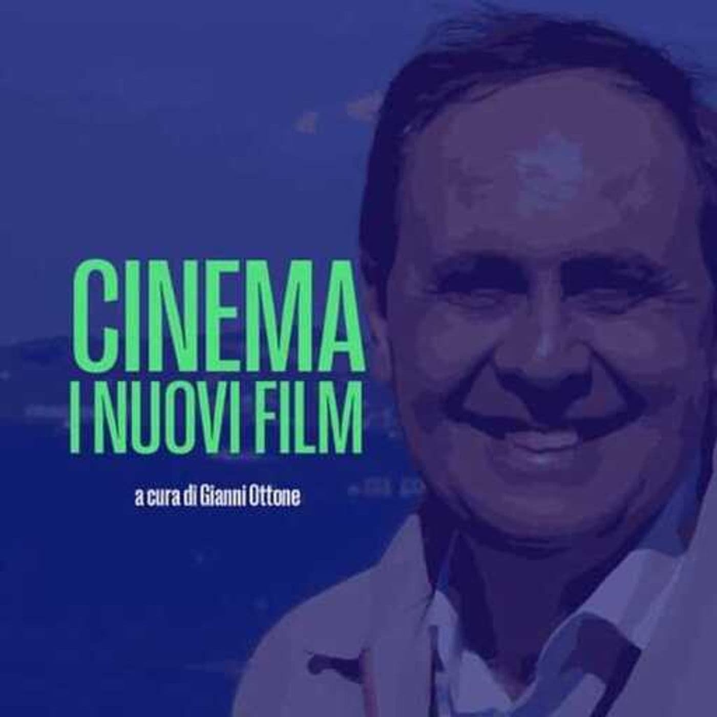 Cinema: I nuovi film di Gianni Ottone - Podcasts