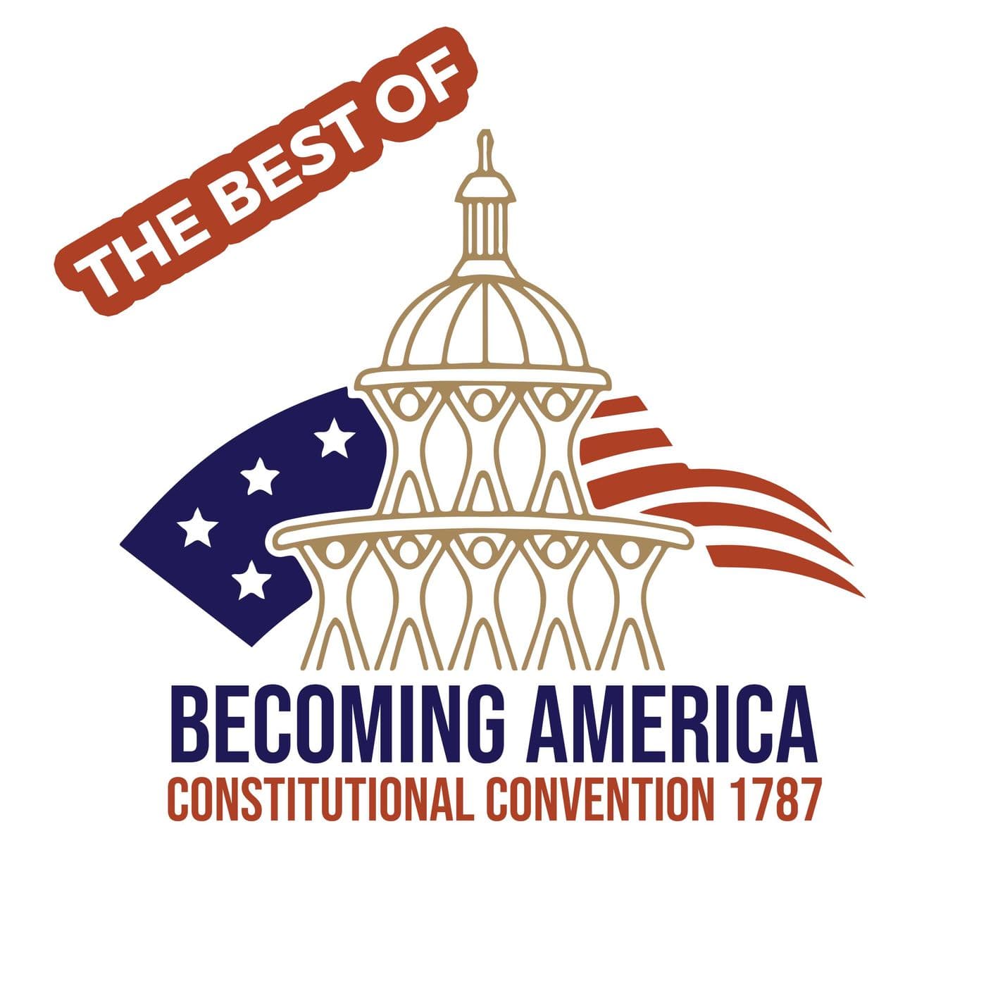 Best Of Becoming America: The Constitutional Convention of 1787 - Podcasts