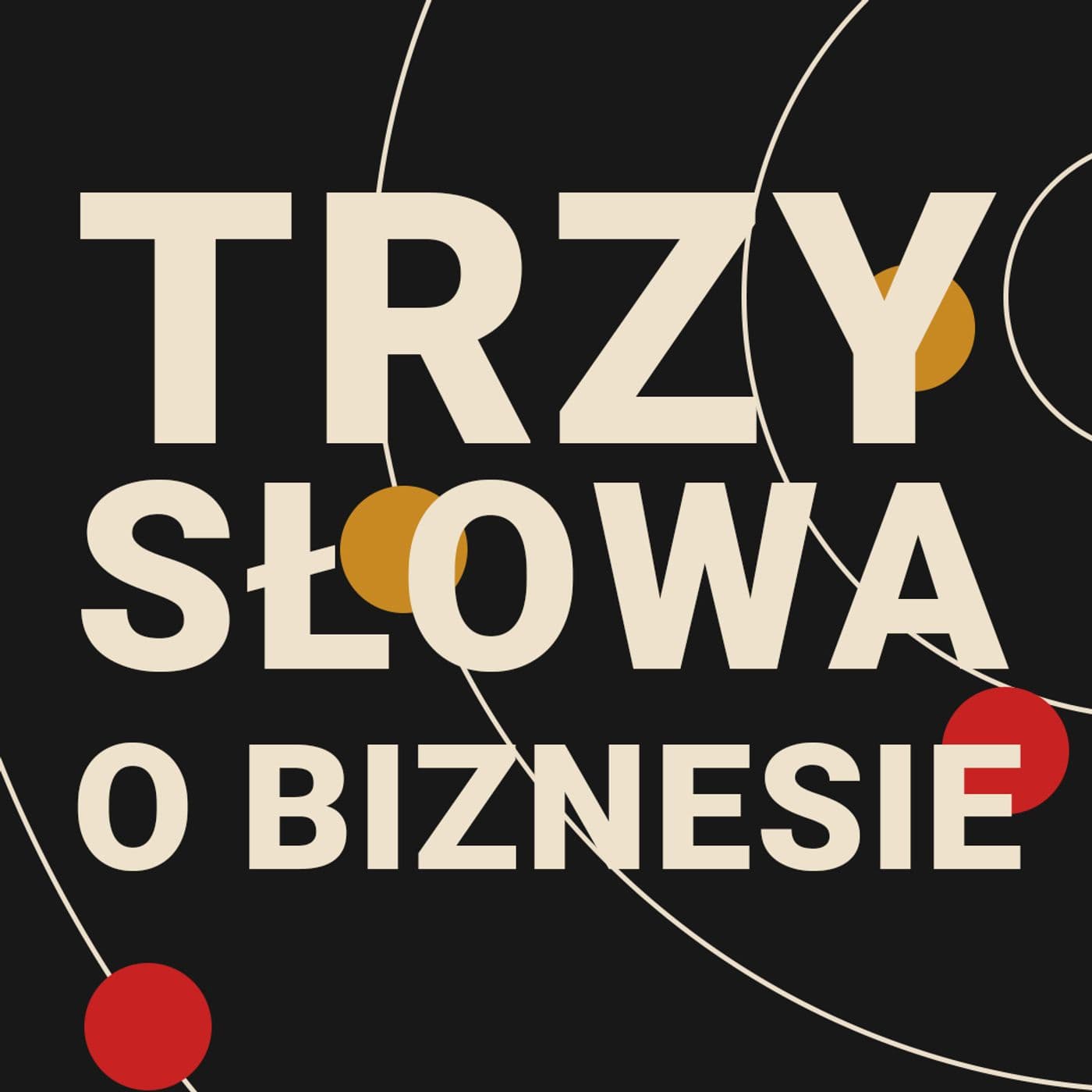 Trzy słowa o biznesie - Podcasts