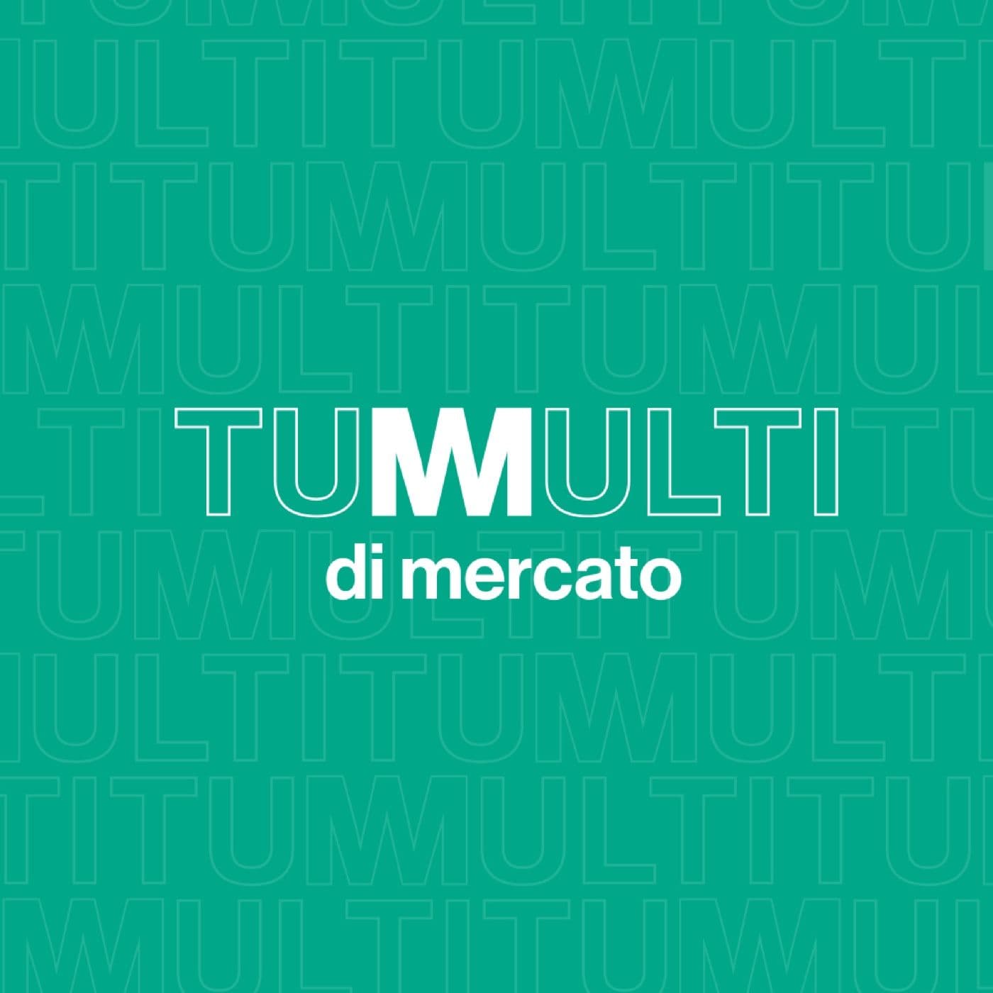 TUMULTI di mercato - Podcasts