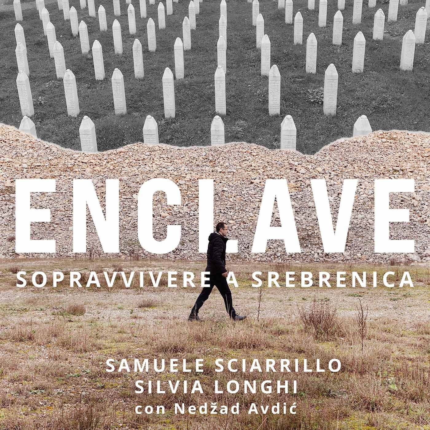 Enclave - Sopravvivere a Srebrenica - Podcasts
