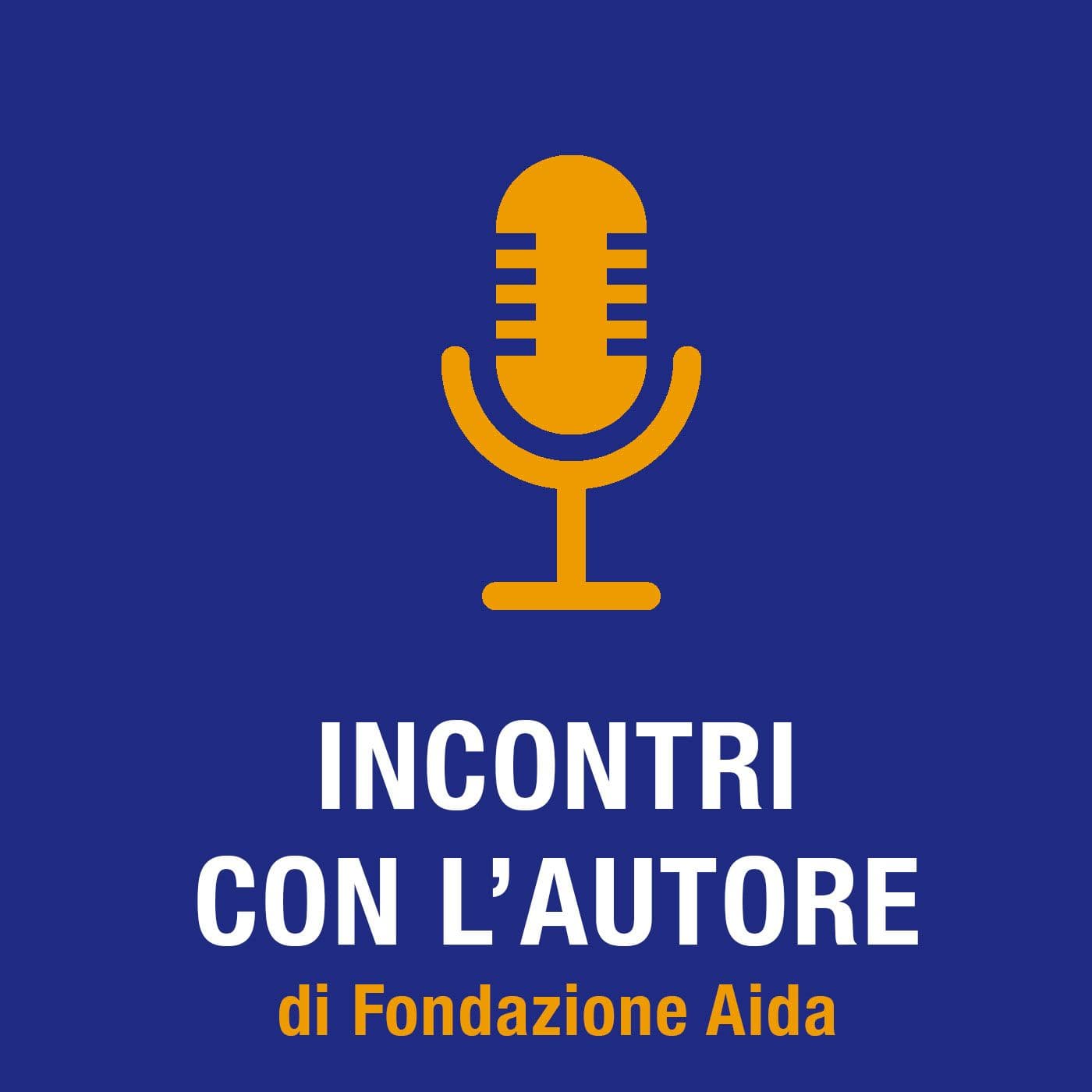 Fondazione Aida: Incontri con l'autore - Podcasts